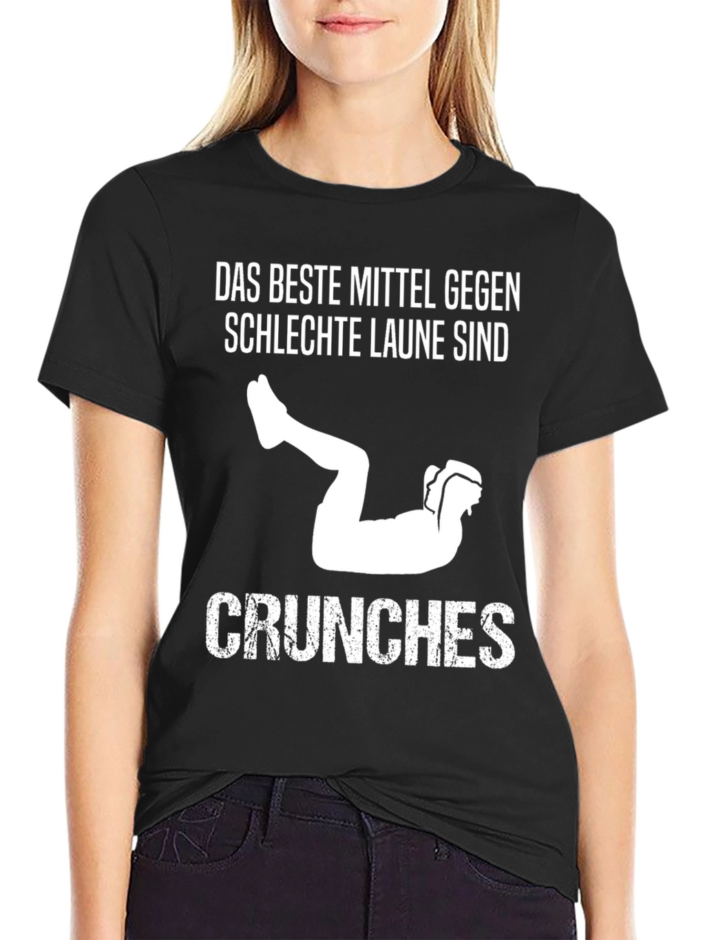 Das Beste Mittel Gegen Schlechte Laune Sind Crunches T-Shirt
