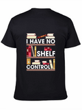 I Have No Shelf Control T-Shirt