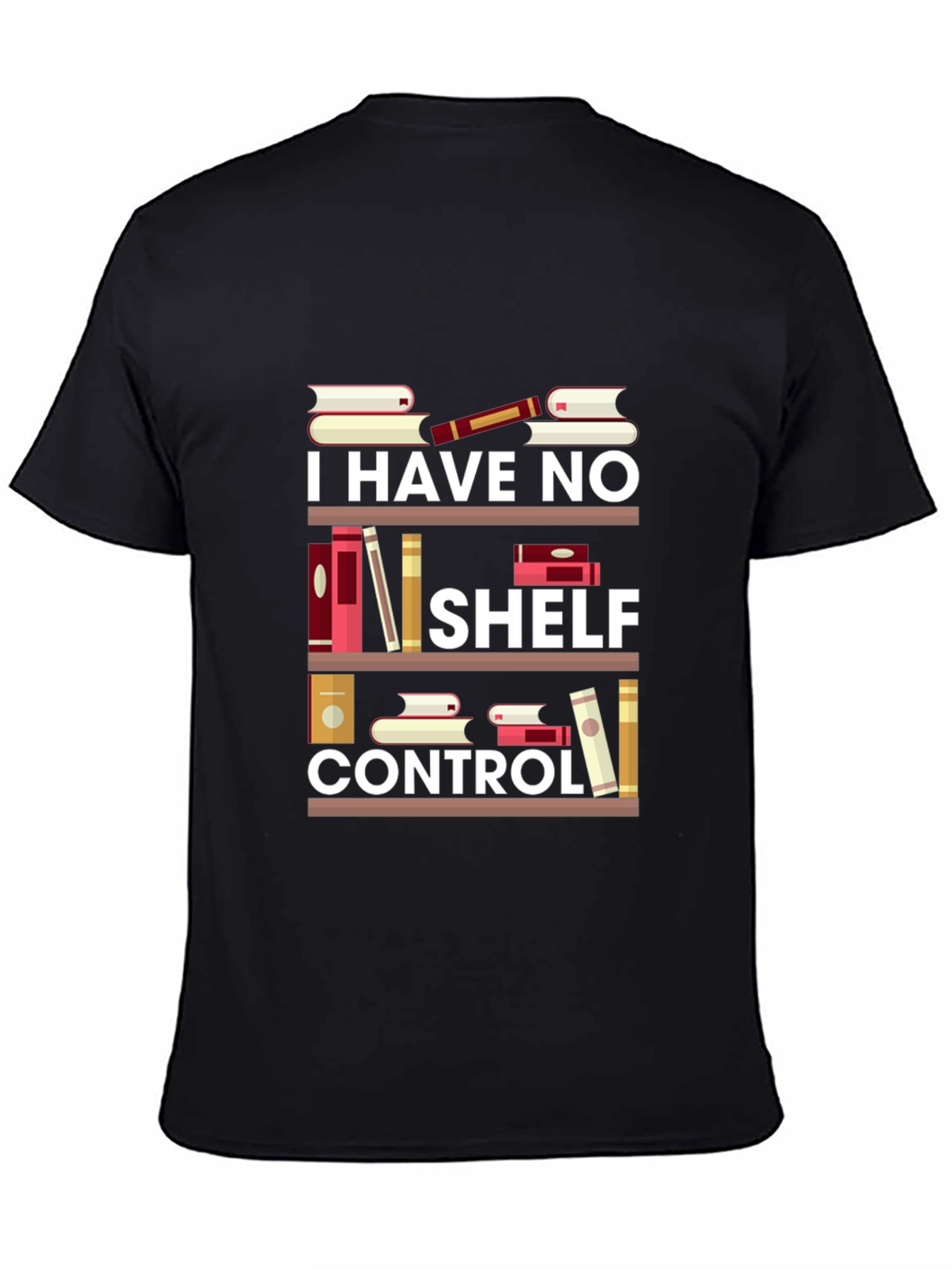 I Have No Shelf Control T-Shirt