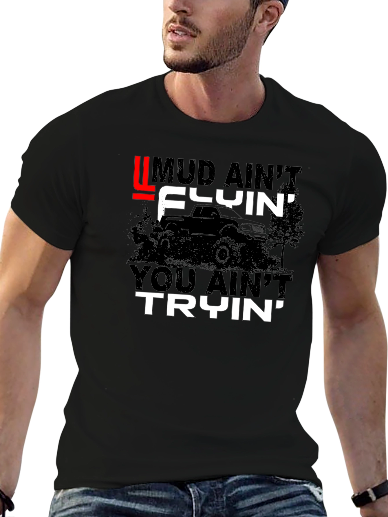 Mud Aint Flyin T-Shirt - Off Road Fun