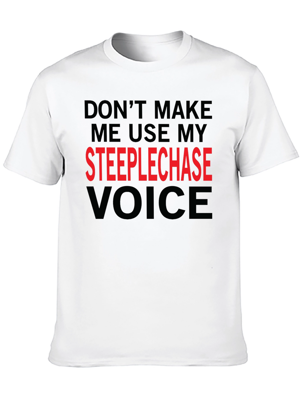 Steeplechase Voice Funny T-Shirt