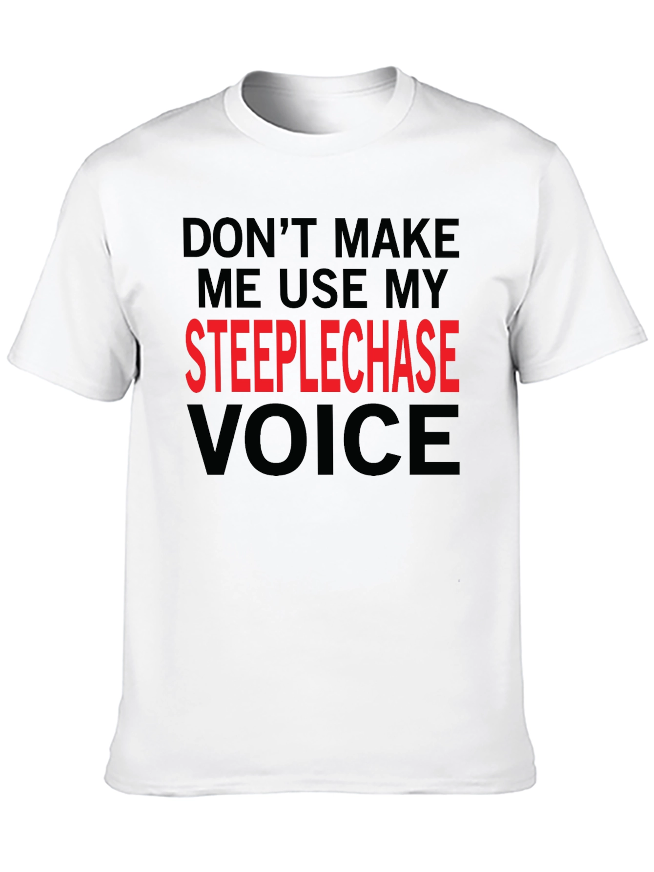 Steeplechase Voice Funny T-Shirt
