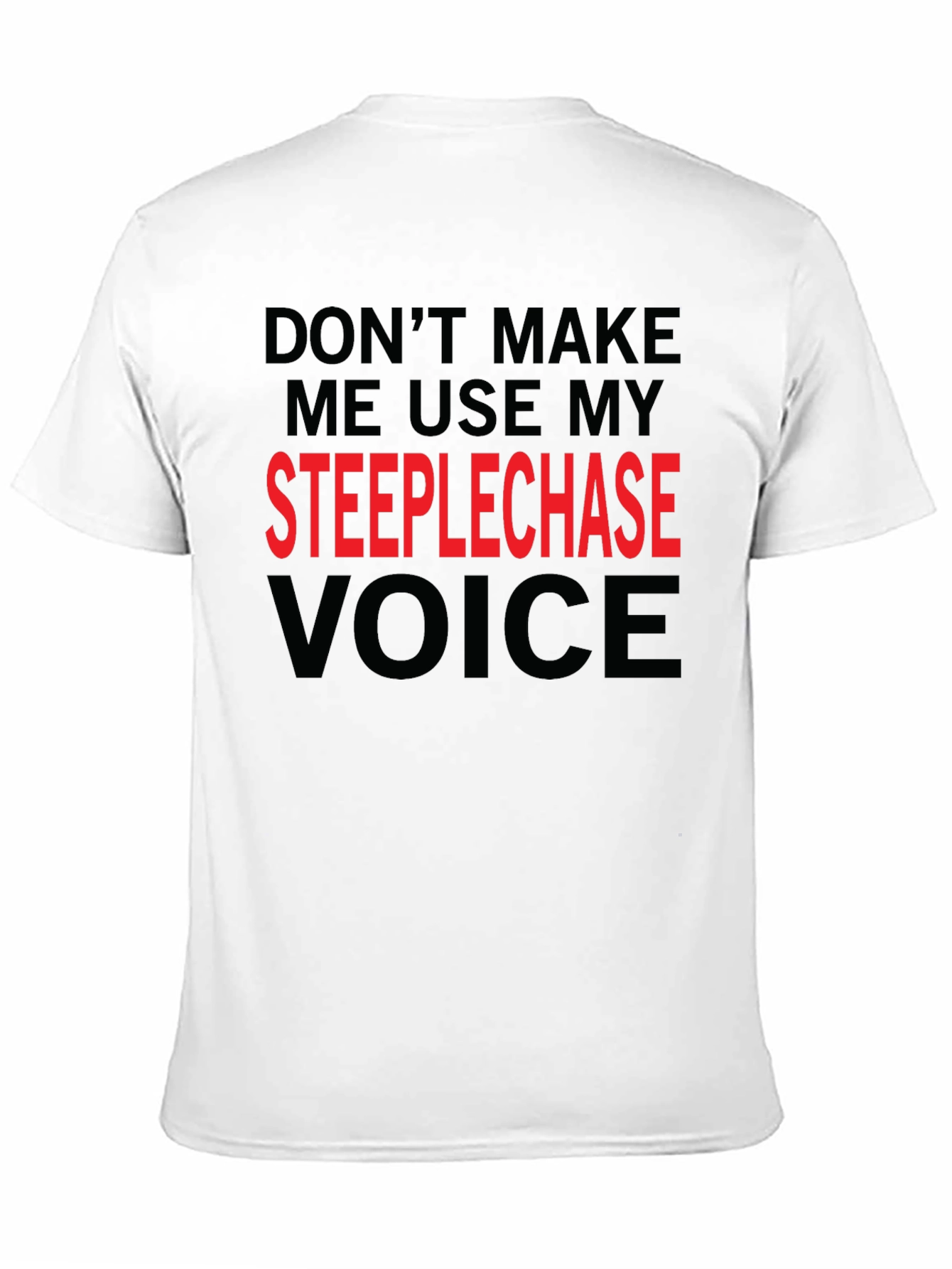 Steeplechase Voice Funny T-Shirt