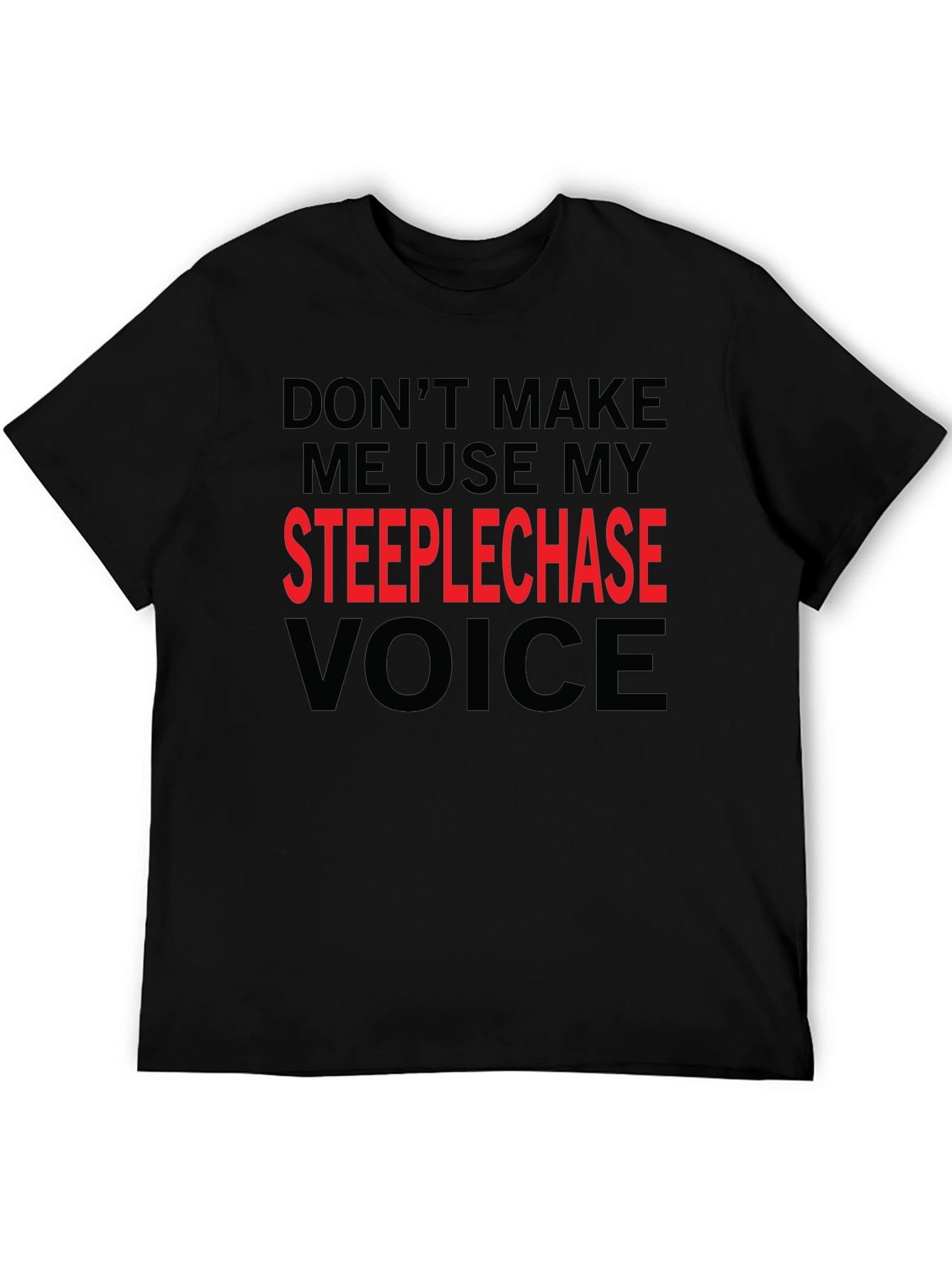 Steeplechase Voice Funny T-Shirt
