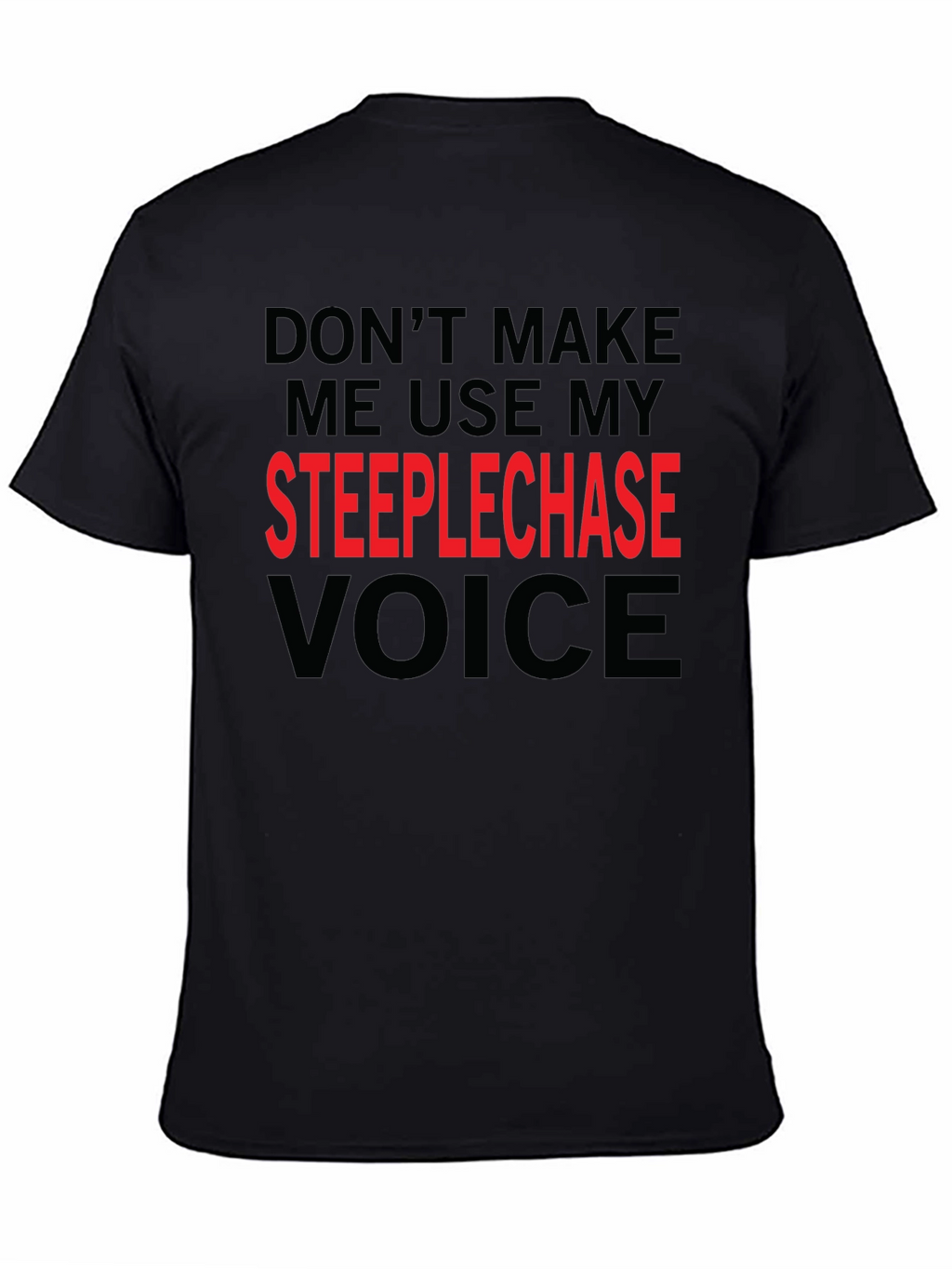 Steeplechase Voice Funny T-Shirt