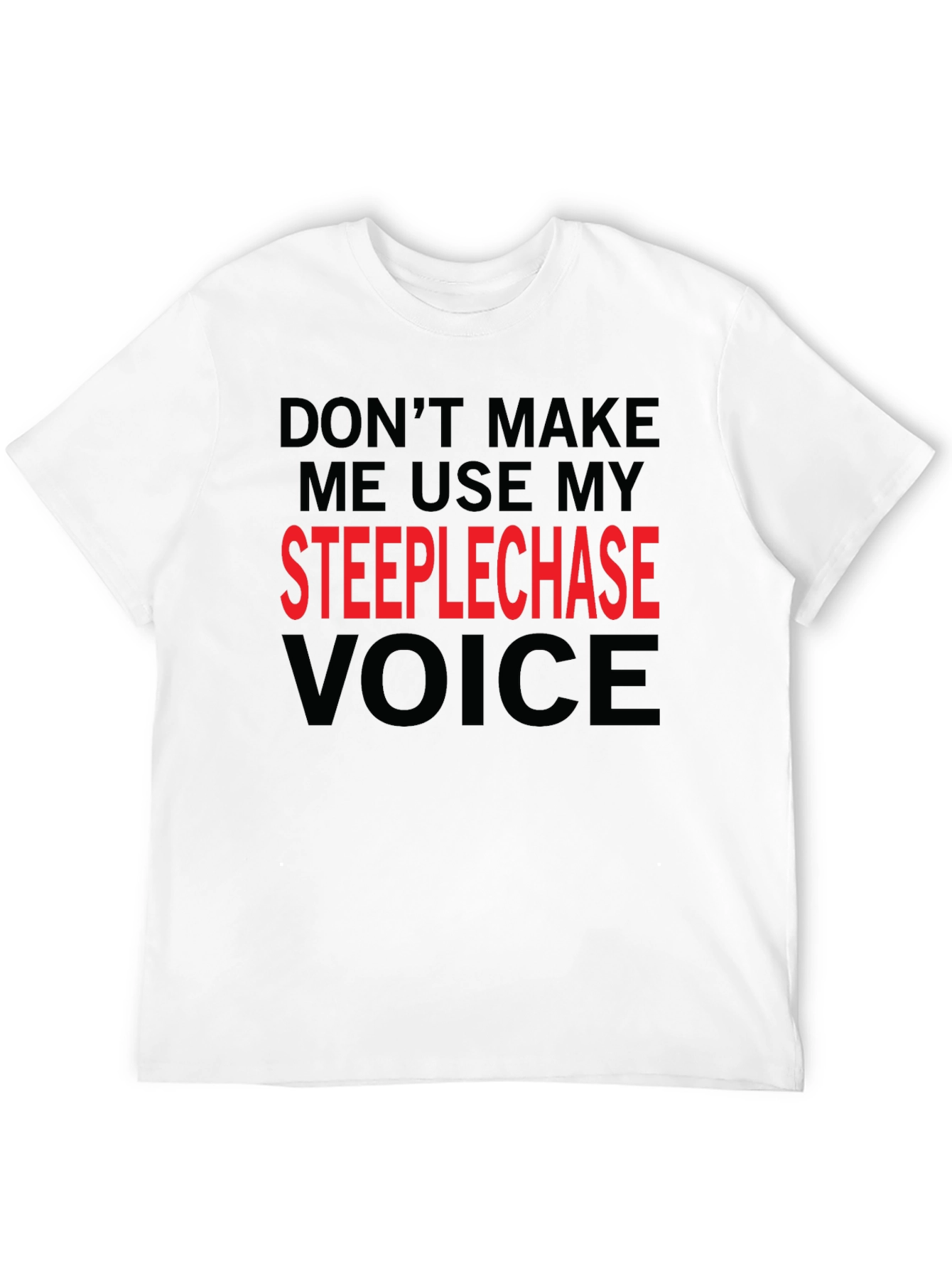 Steeplechase Voice Funny T-Shirt