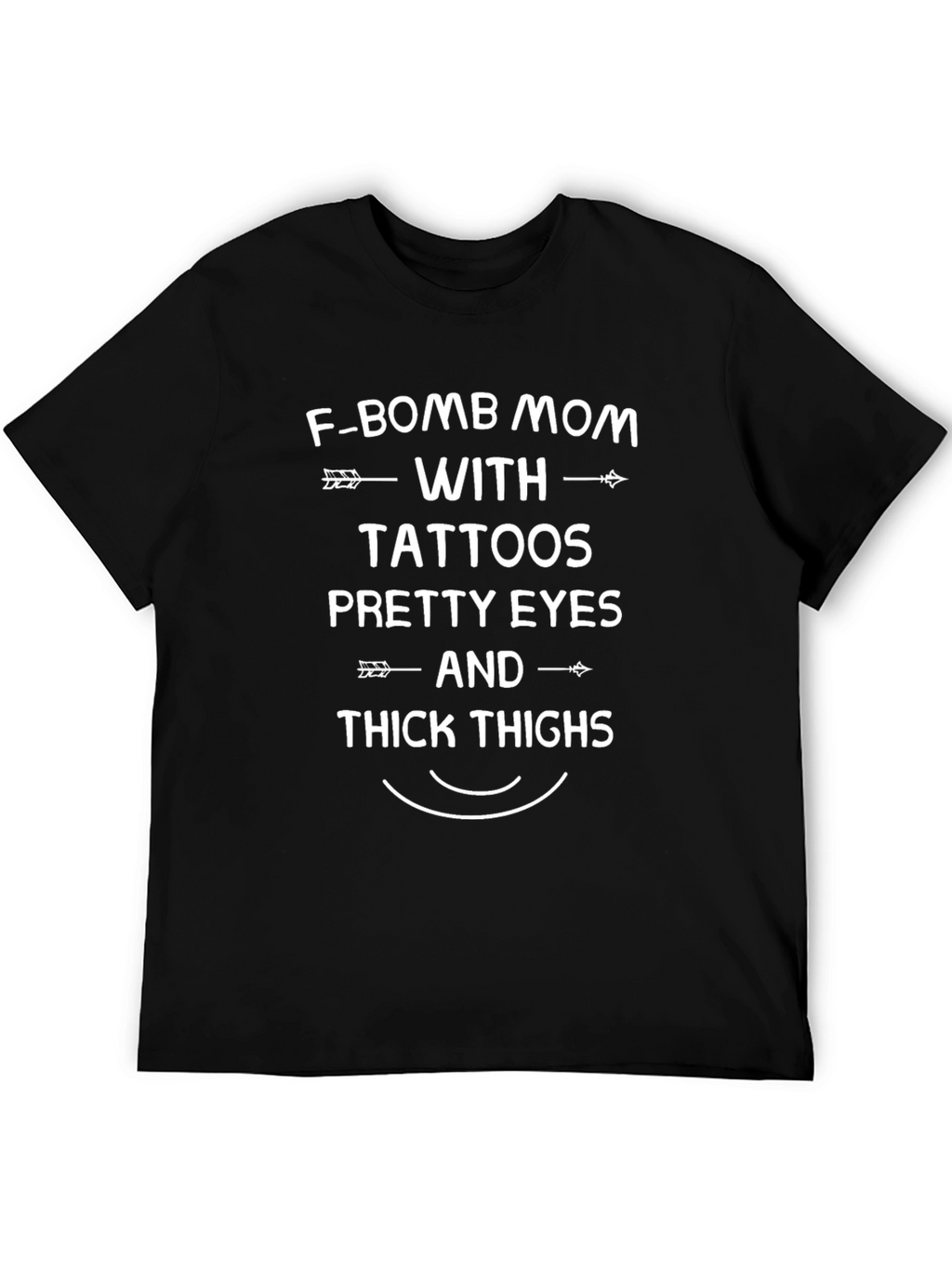 F-Bomb Mom T-Shirt - Tattoos Pretty Eyes Thick Thighs