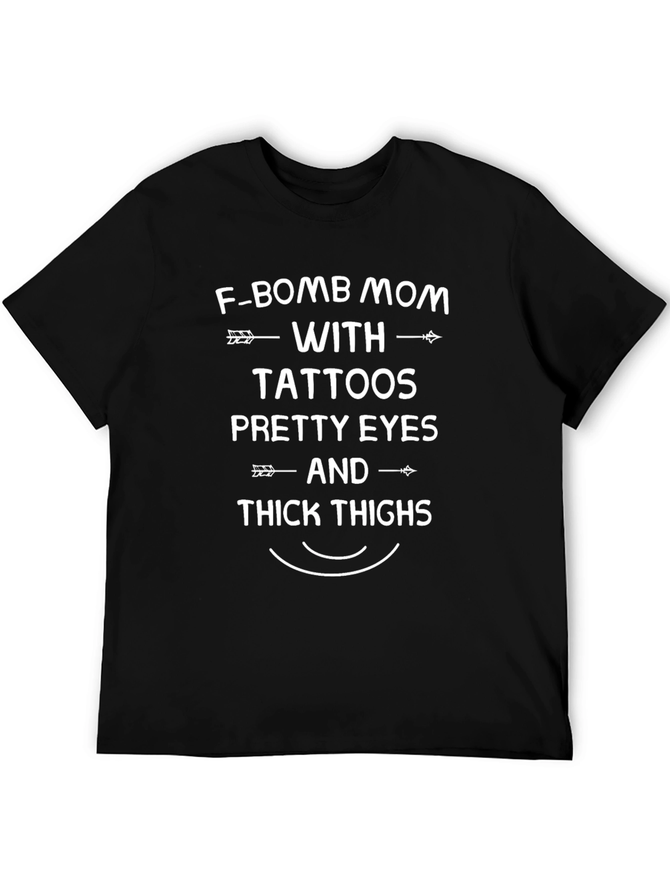 F-Bomb Mom T-Shirt - Tattoos Pretty Eyes Thick Thighs