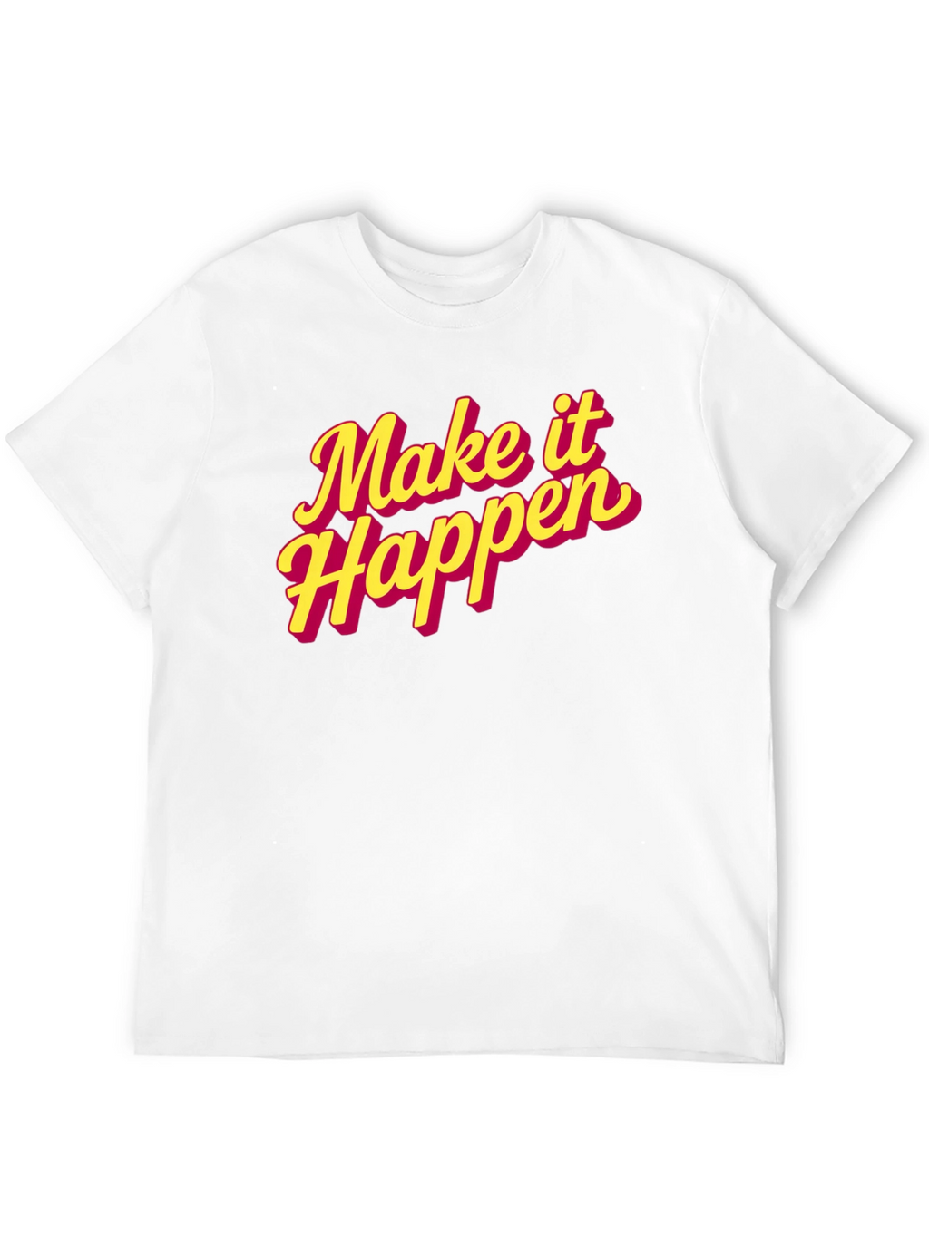 Make It Happen Graphic Tee - Trendy Motivational T-Shirt