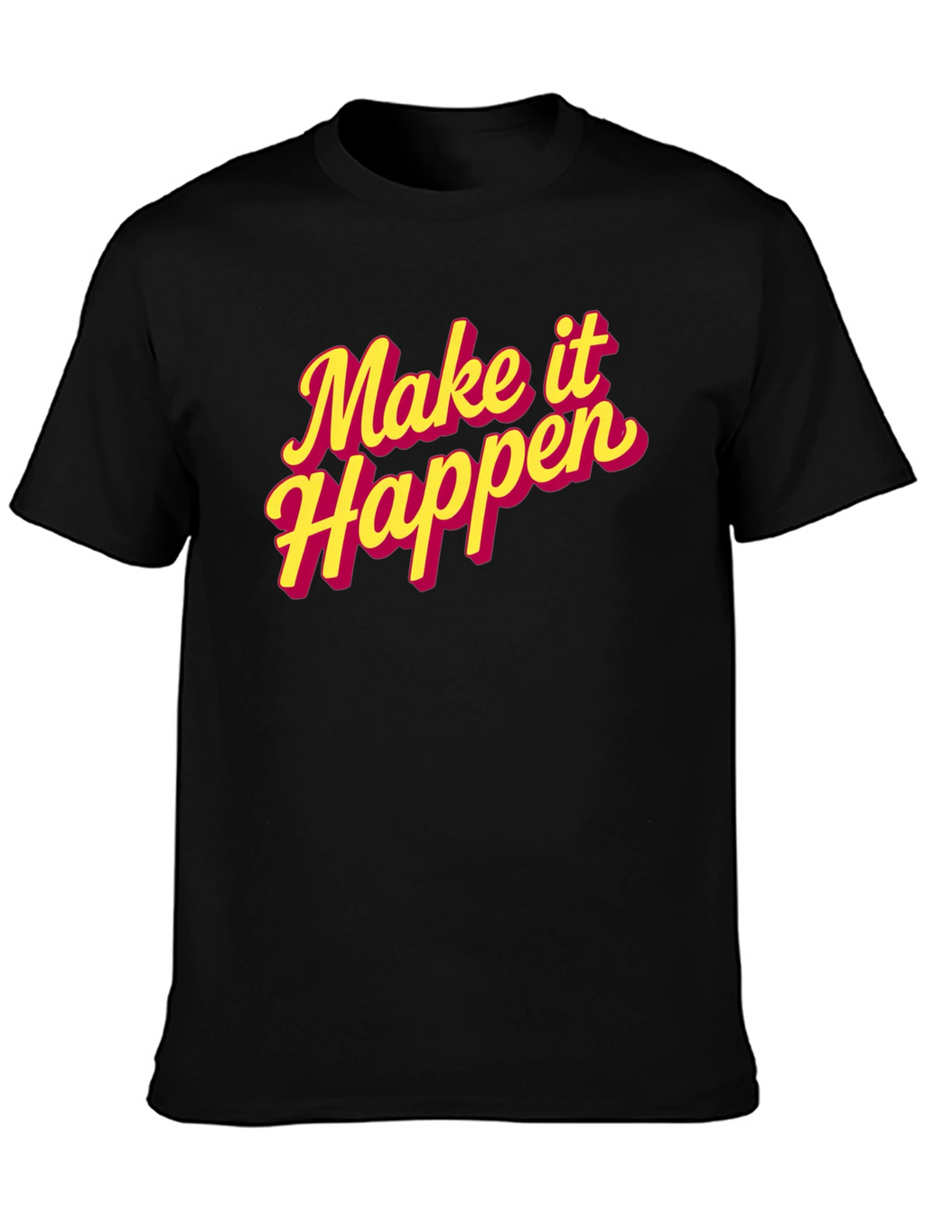 Make It Happen Graphic Tee - Trendy Motivational T-Shirt