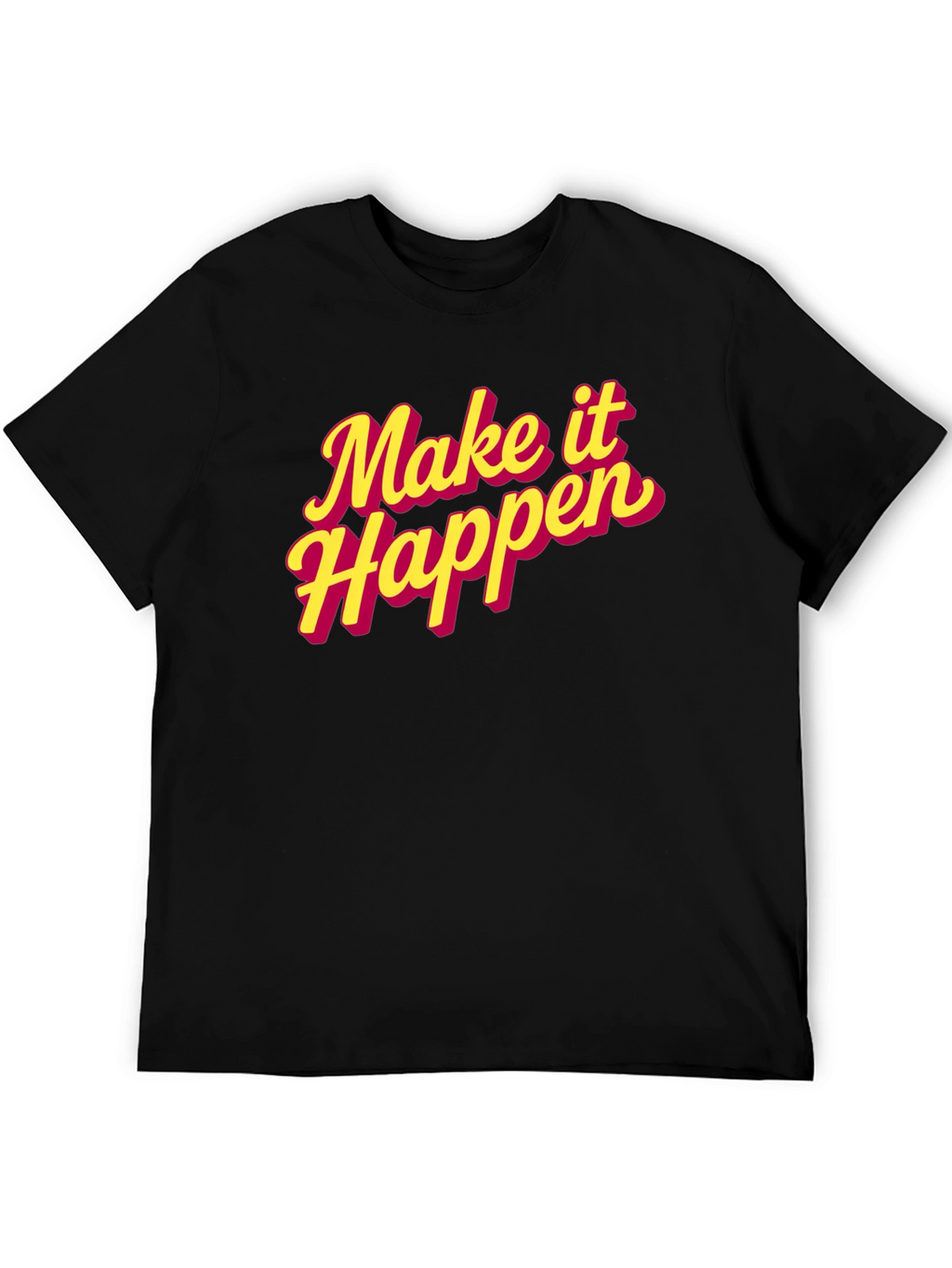Make It Happen Graphic Tee - Trendy Motivational T-Shirt