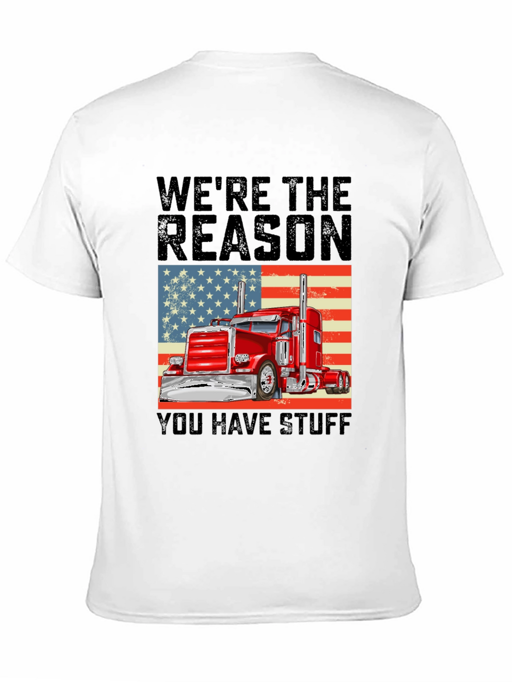 Trucker Pride T-Shirt: Were the Reason You Have Stuff