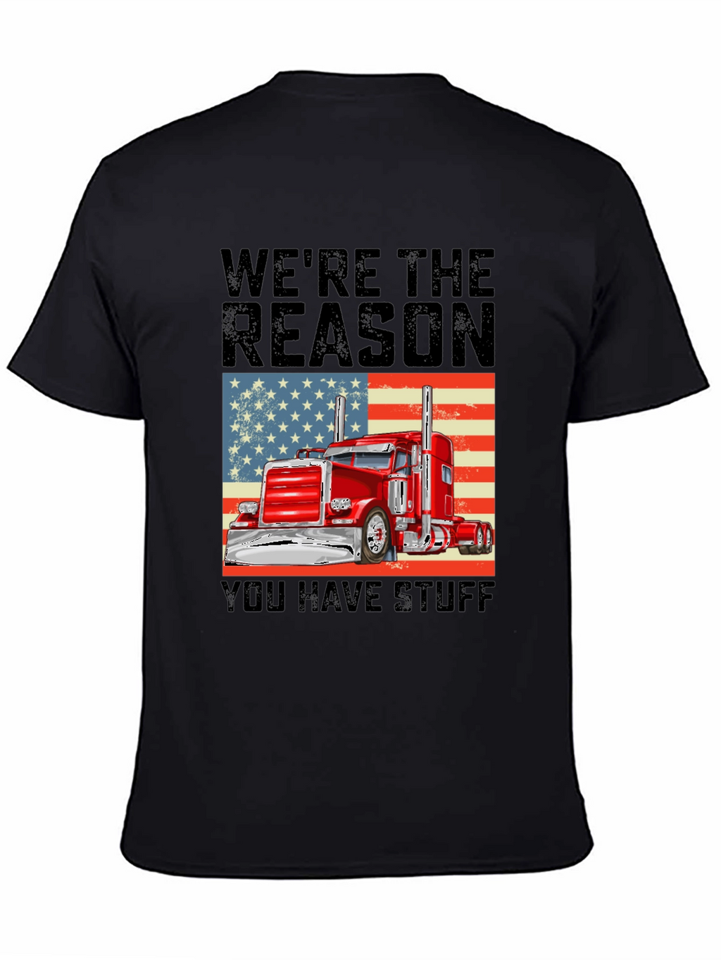 Trucker Pride T-Shirt: Were the Reason You Have Stuff