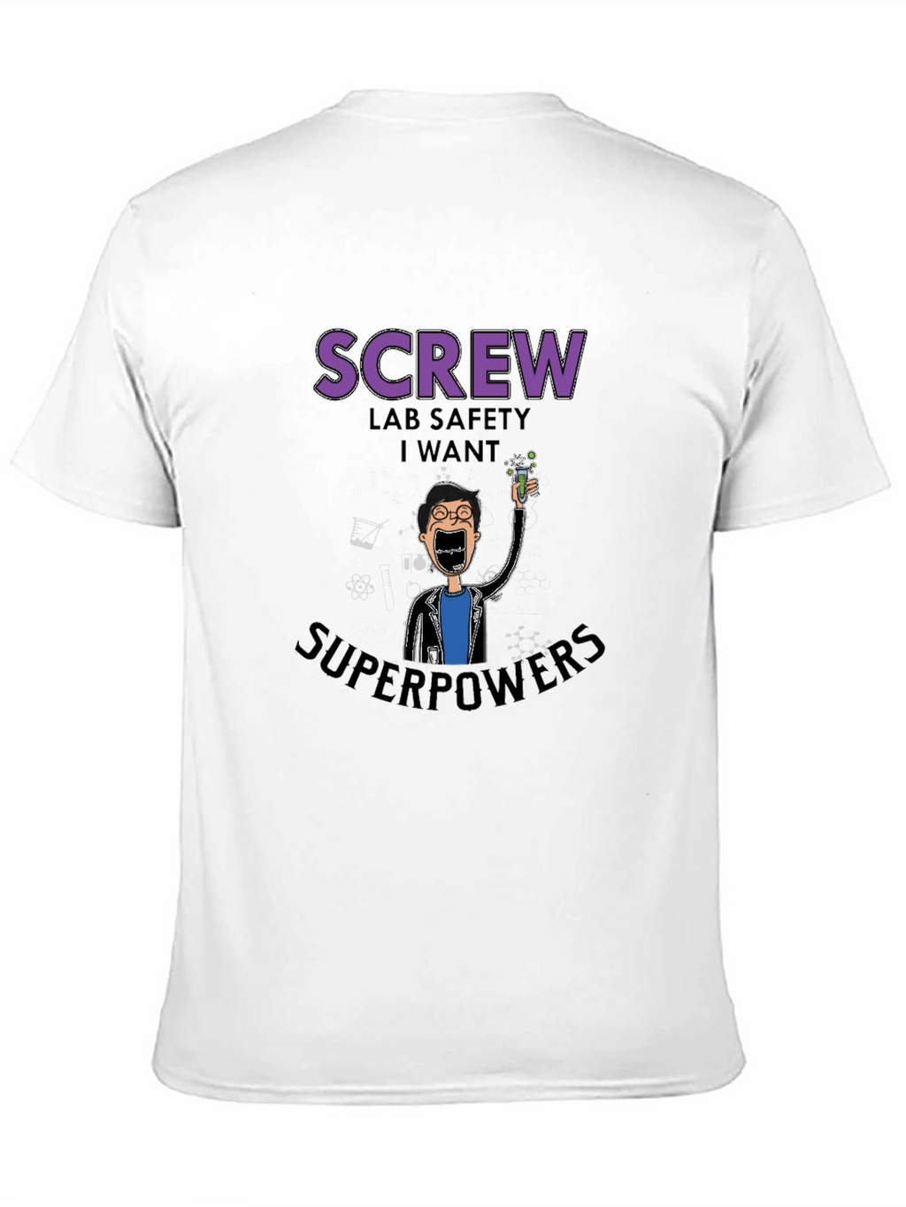 Screw Lab Safety I Want Superpowers Black T-Shirt