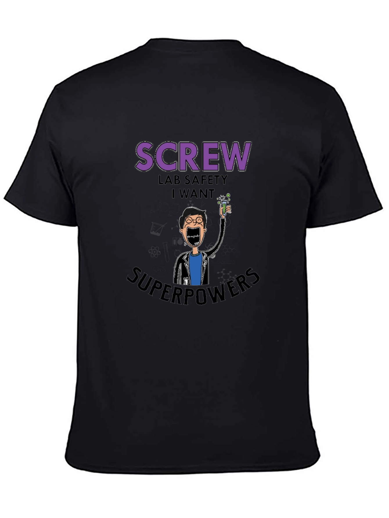 Screw Lab Safety I Want Superpowers Black T-Shirt