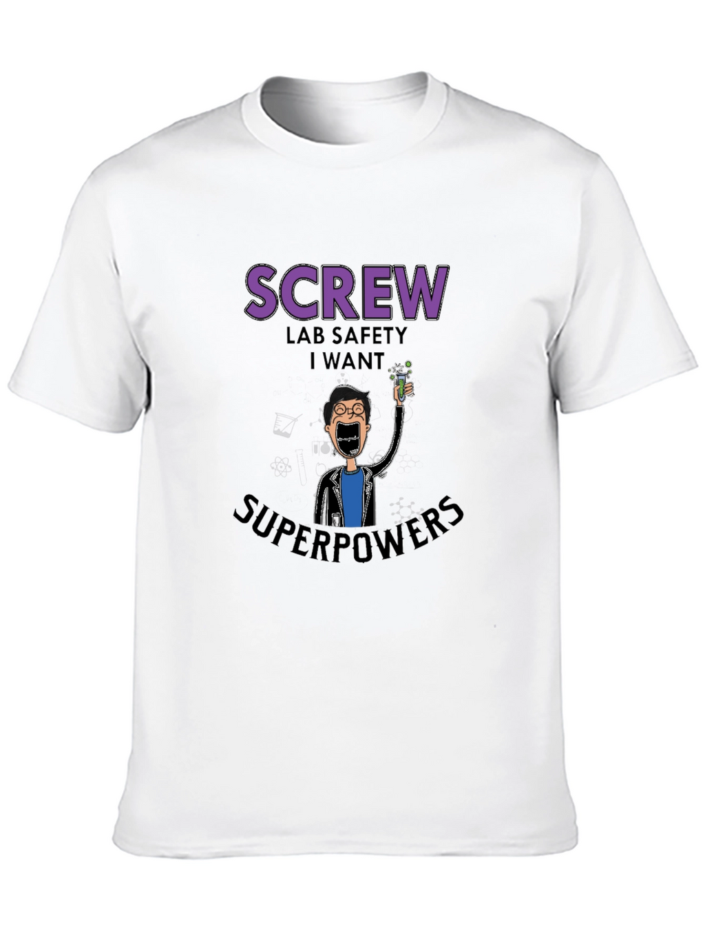 Screw Lab Safety I Want Superpowers Black T-Shirt