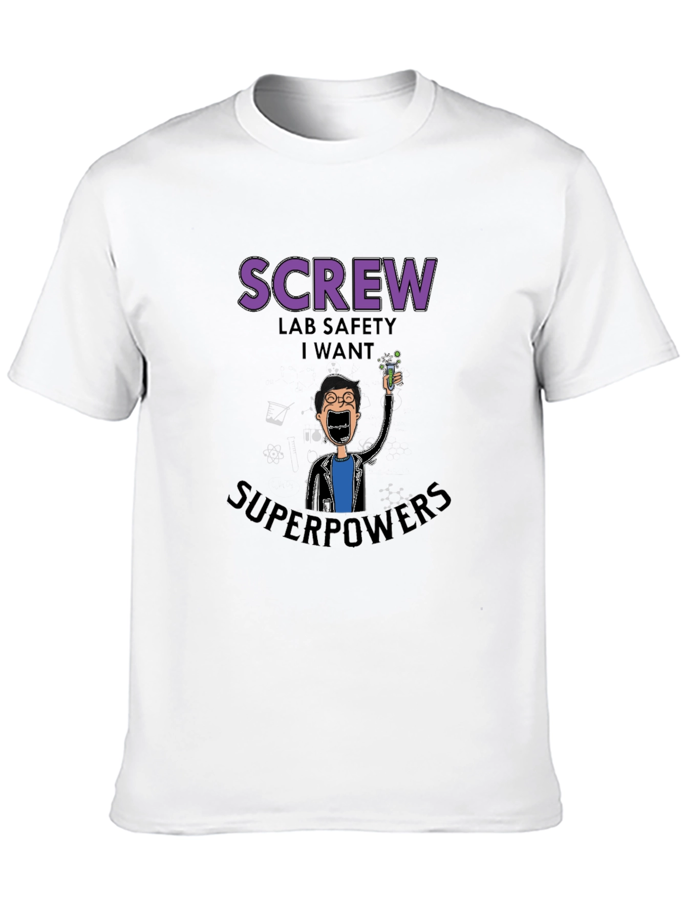 Screw Lab Safety I Want Superpowers Black T-Shirt