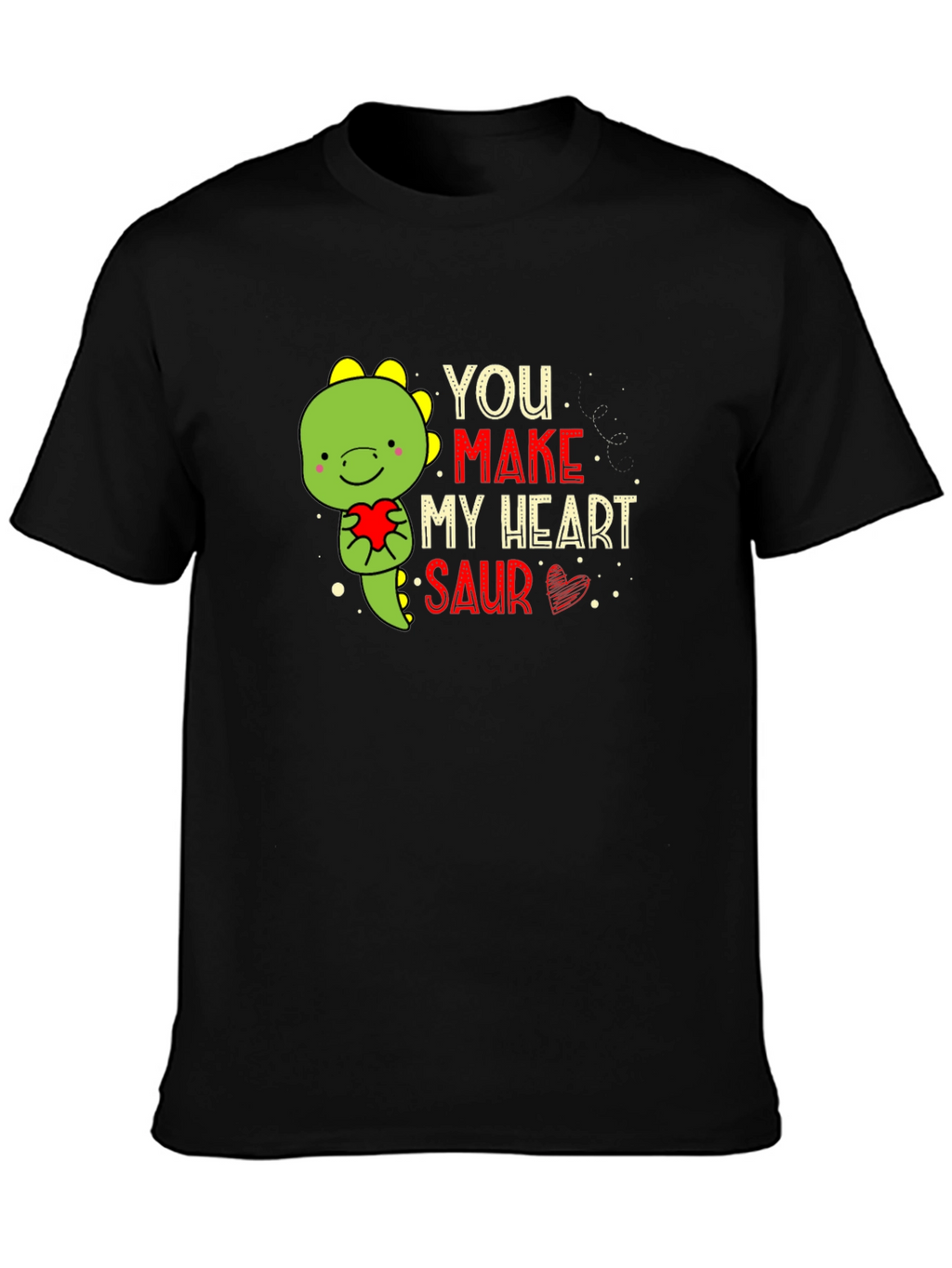 You Make My Heart Saur T-Shirt
