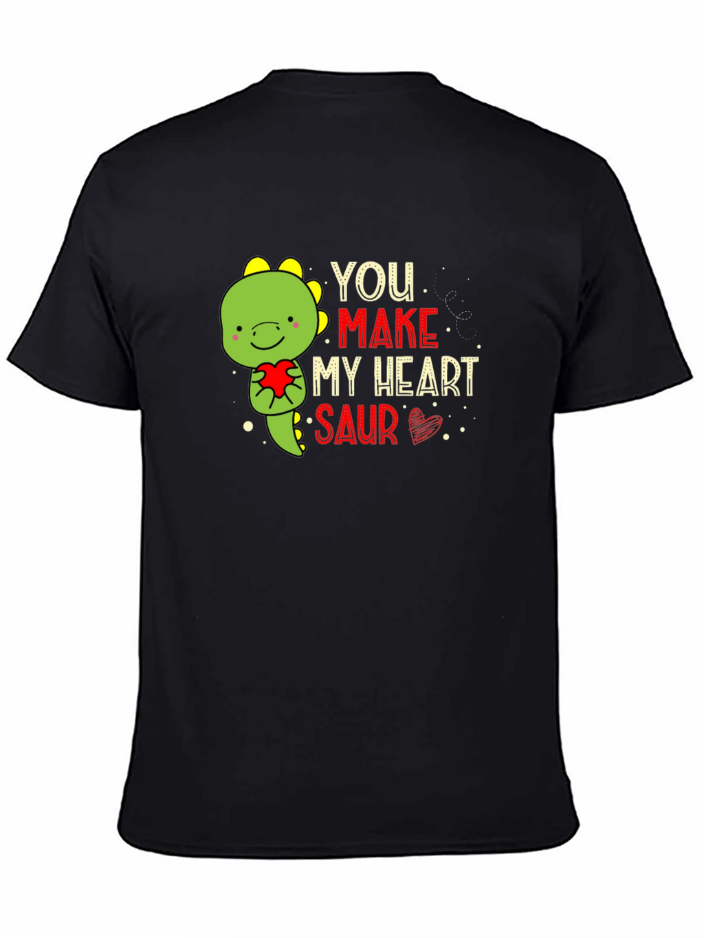 You Make My Heart Saur T-Shirt