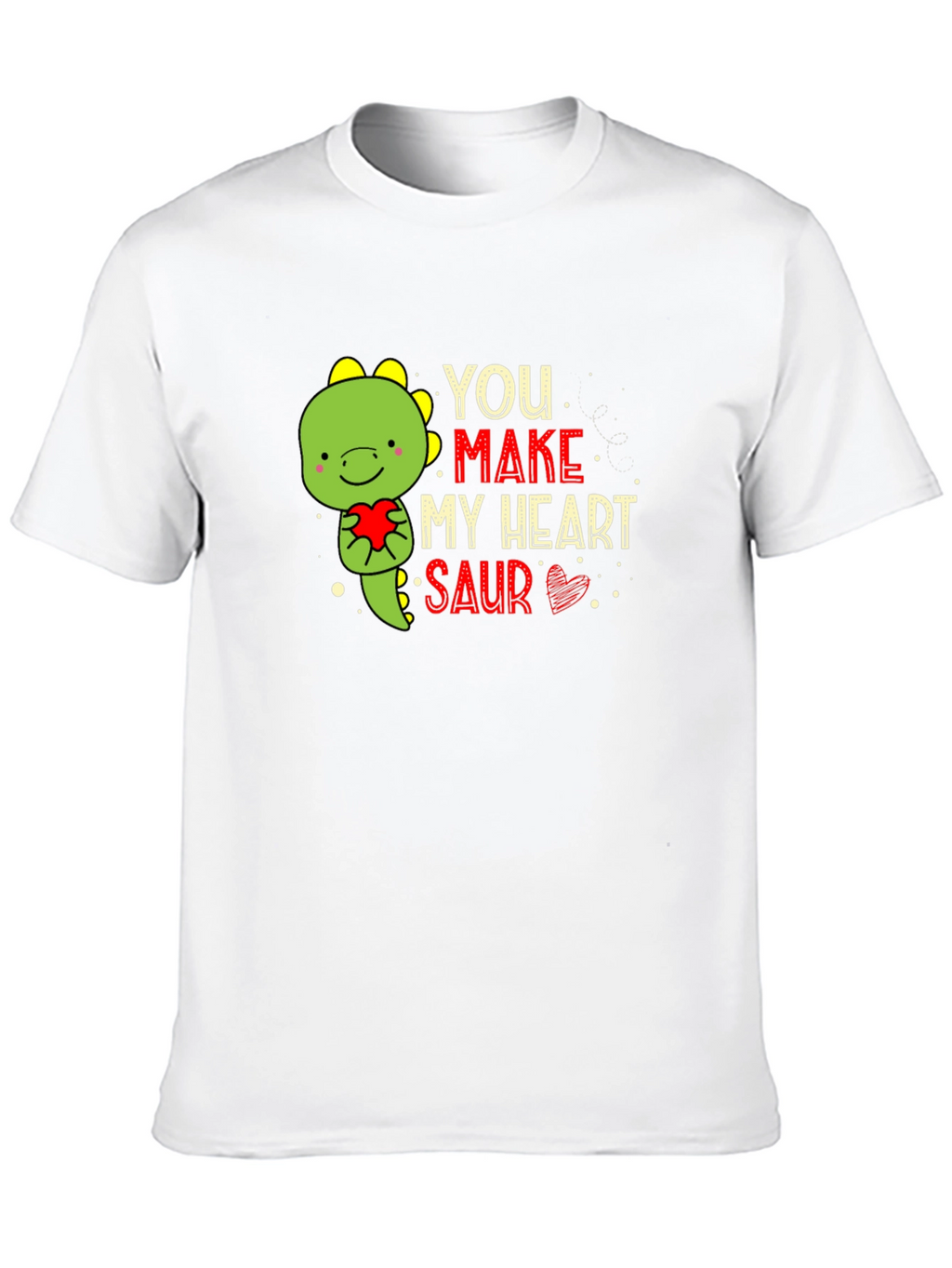 You Make My Heart Saur T-Shirt