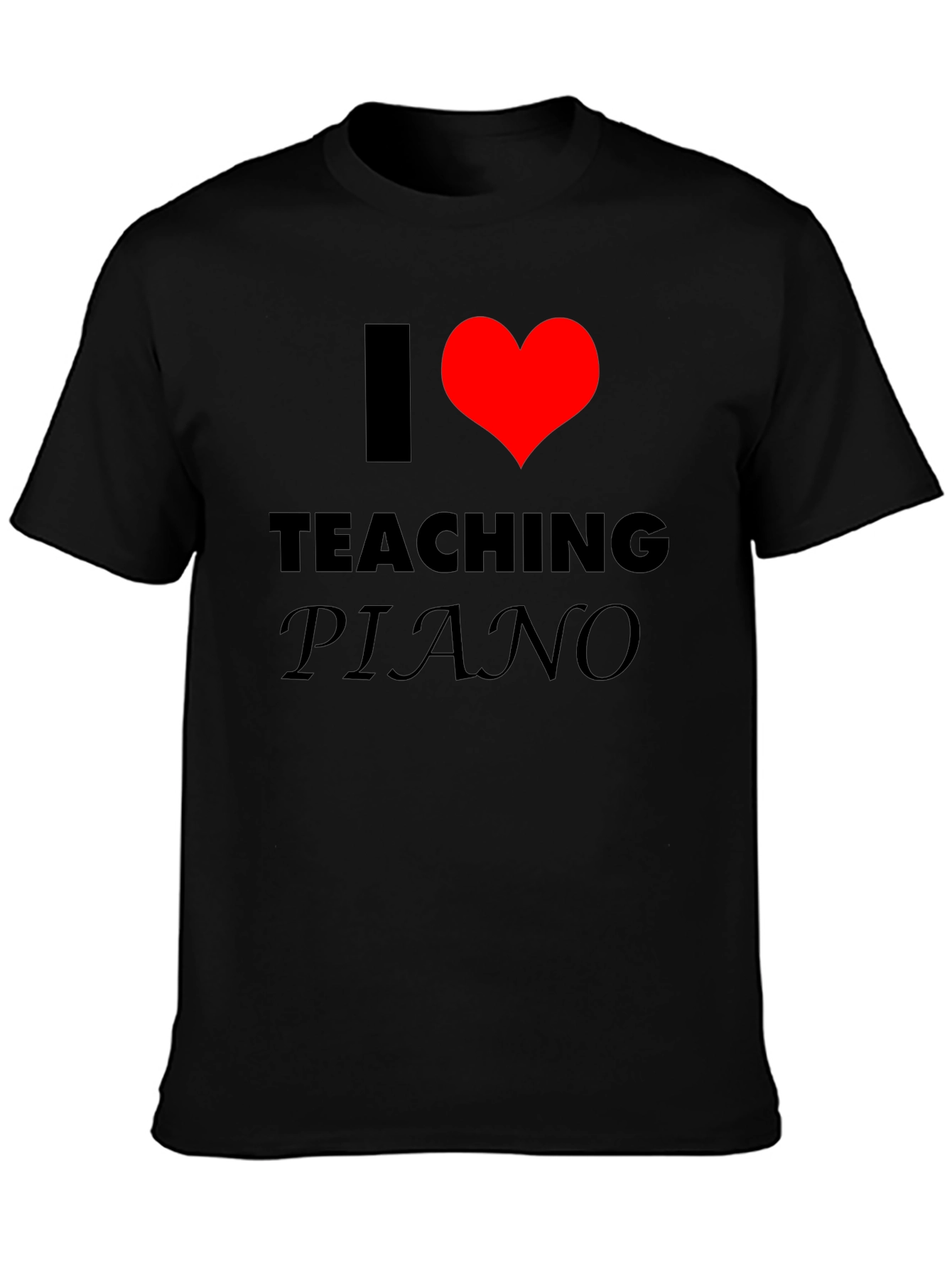 I Love Teaching Piano T-Shirt - Music Teacher Gift