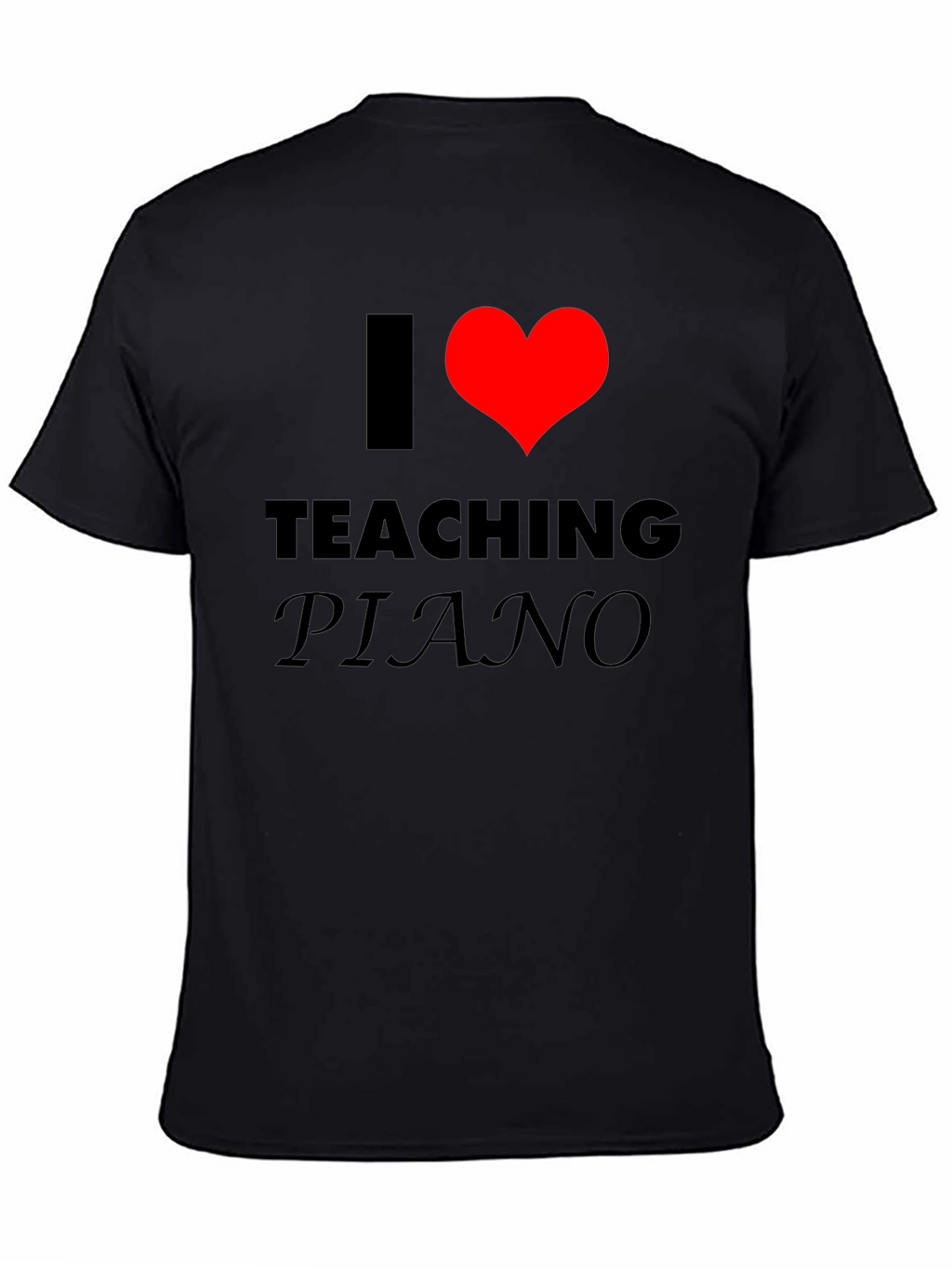 I Love Teaching Piano T-Shirt - Music Teacher Gift