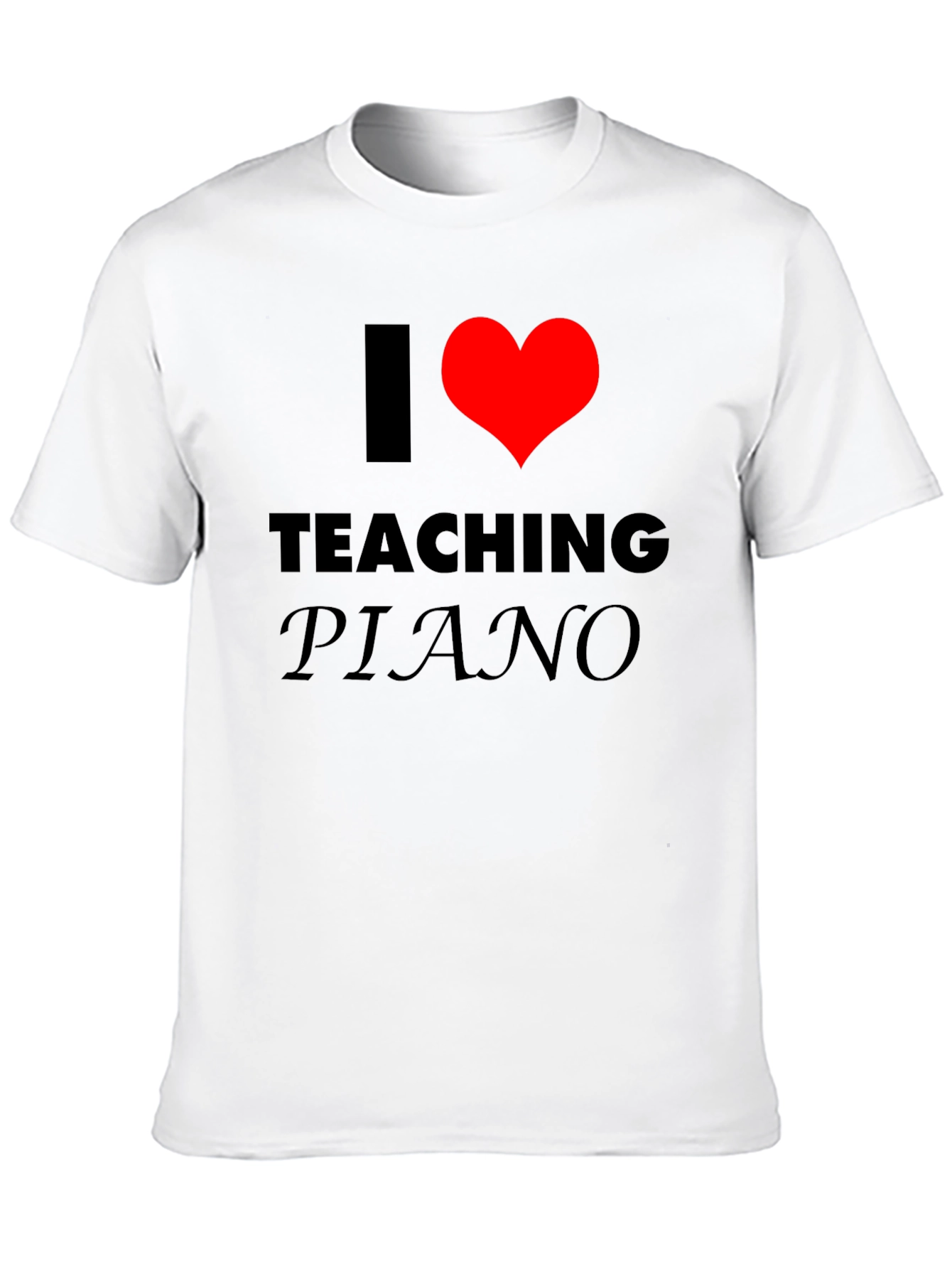 I Love Teaching Piano T-Shirt - Music Teacher Gift