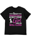 Never Underestimate A Girl Who Can Wall Climb T-Shirt