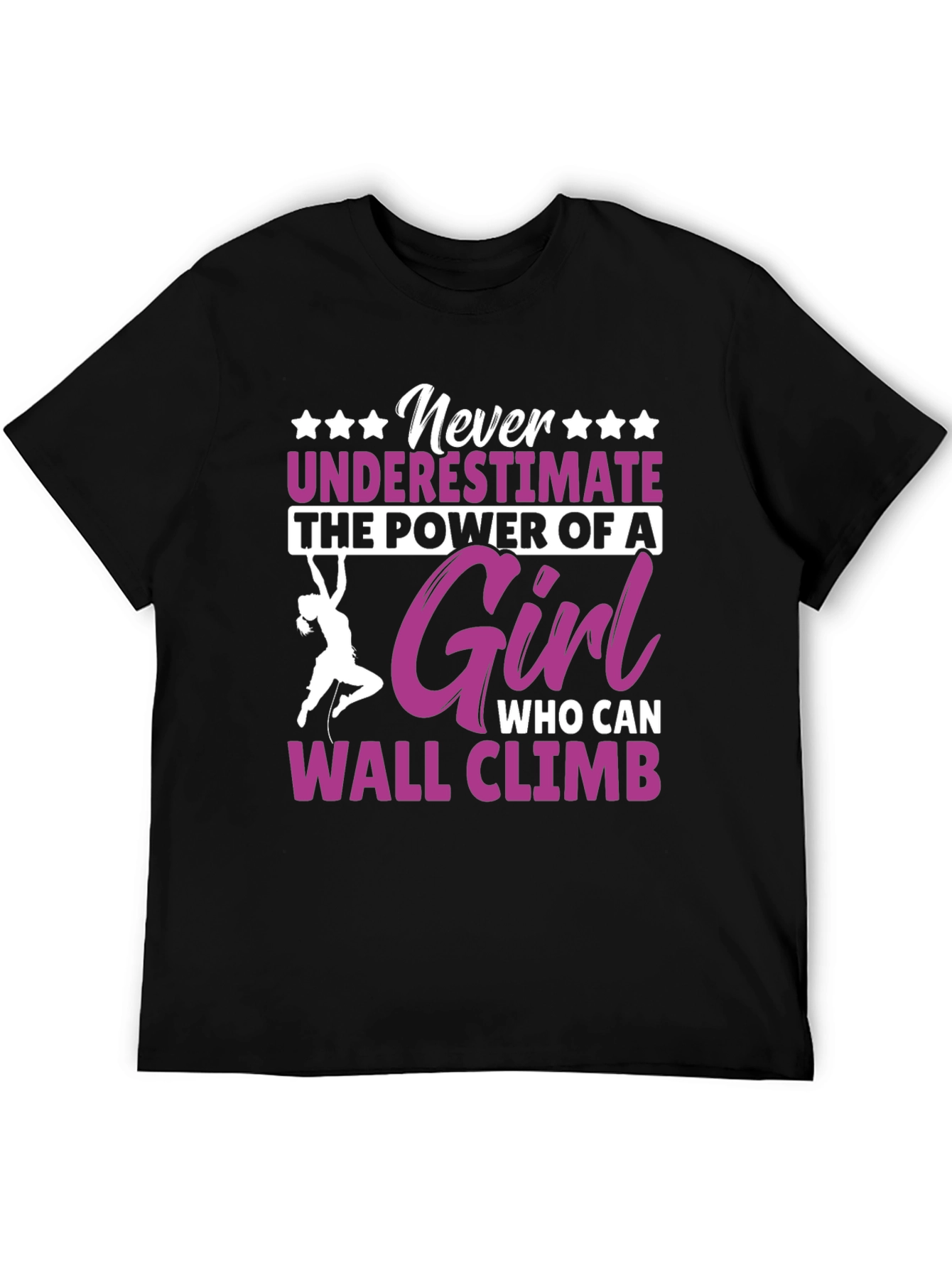 Never Underestimate A Girl Who Can Wall Climb T-Shirt