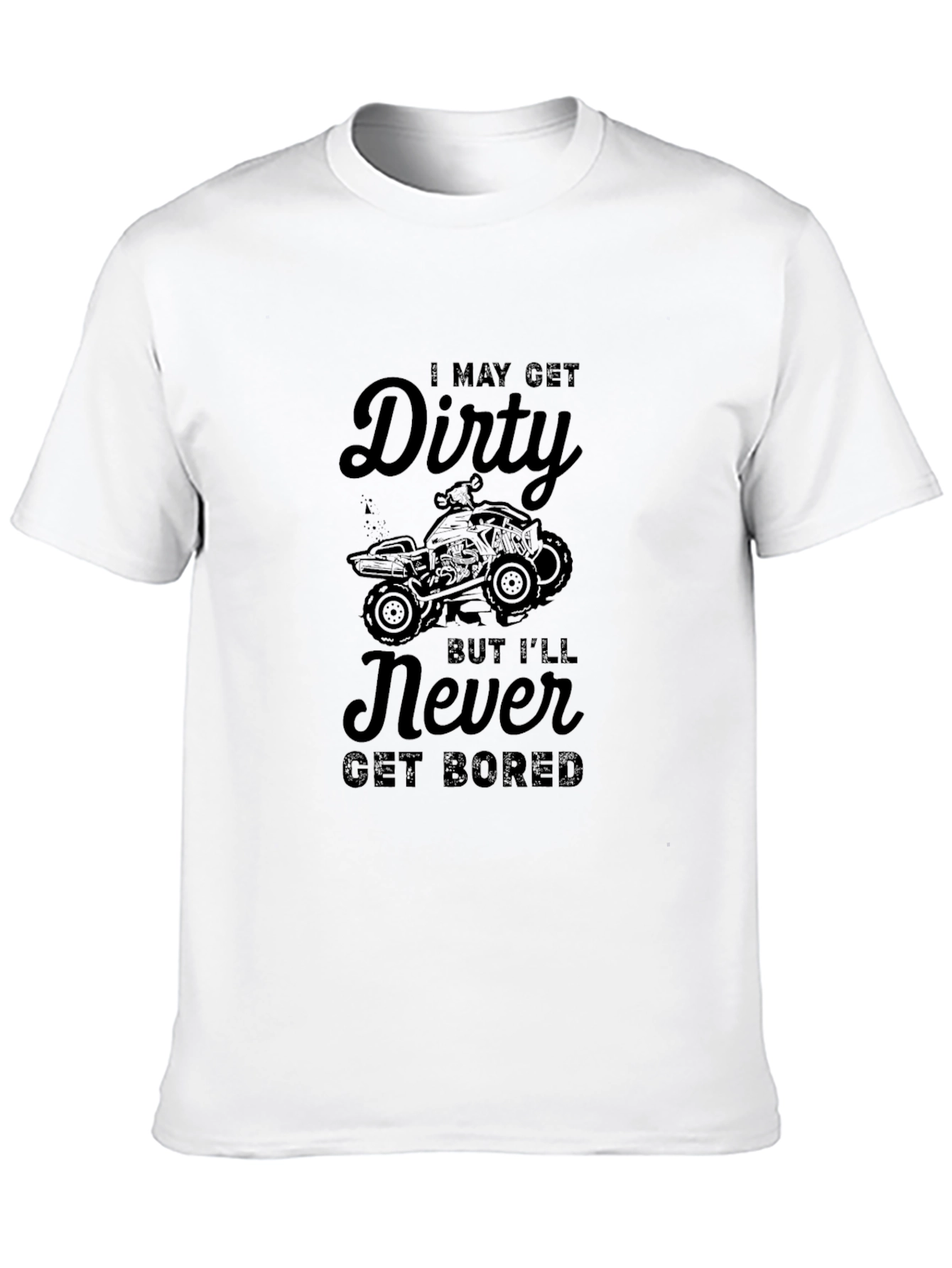Dirty But Never Bored ATV T-Shirt