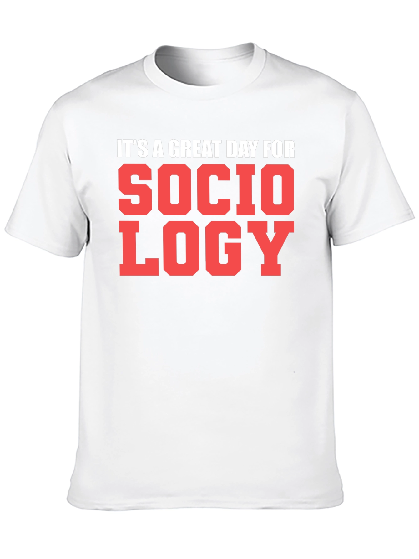 Sociology T-Shirt - Great Day Tee