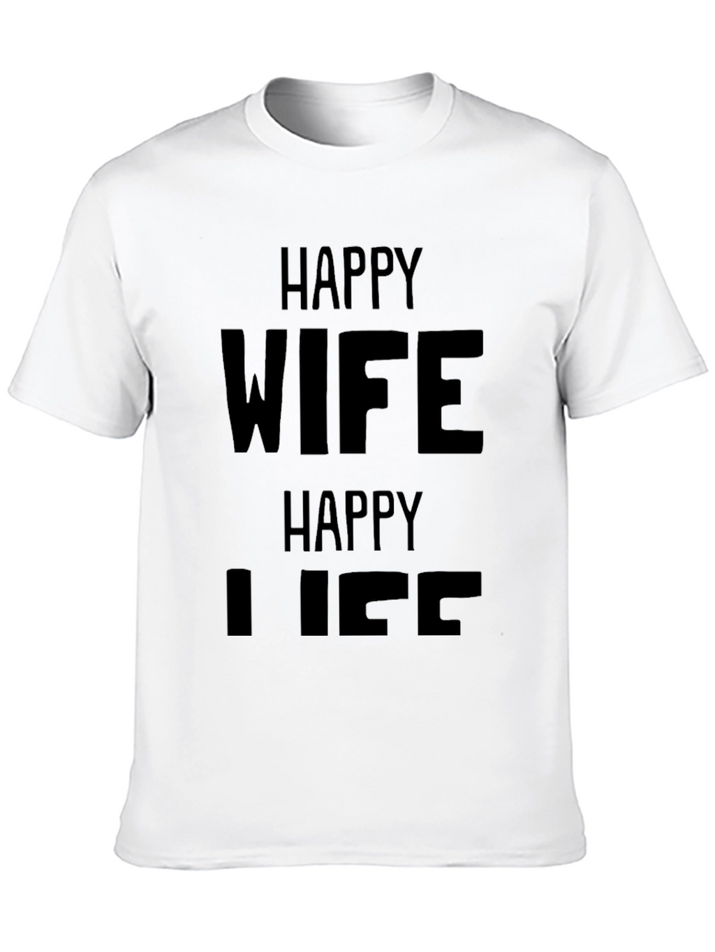 Happy Wife Happy Life Black Graphic T-Shirt