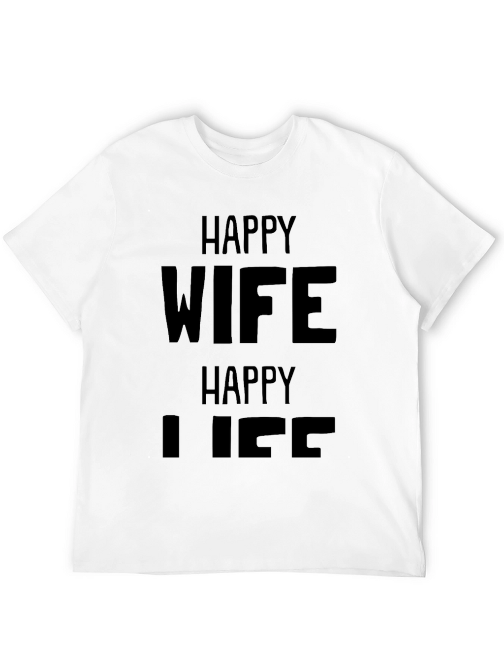 Happy Wife Happy Life Black Graphic T-Shirt
