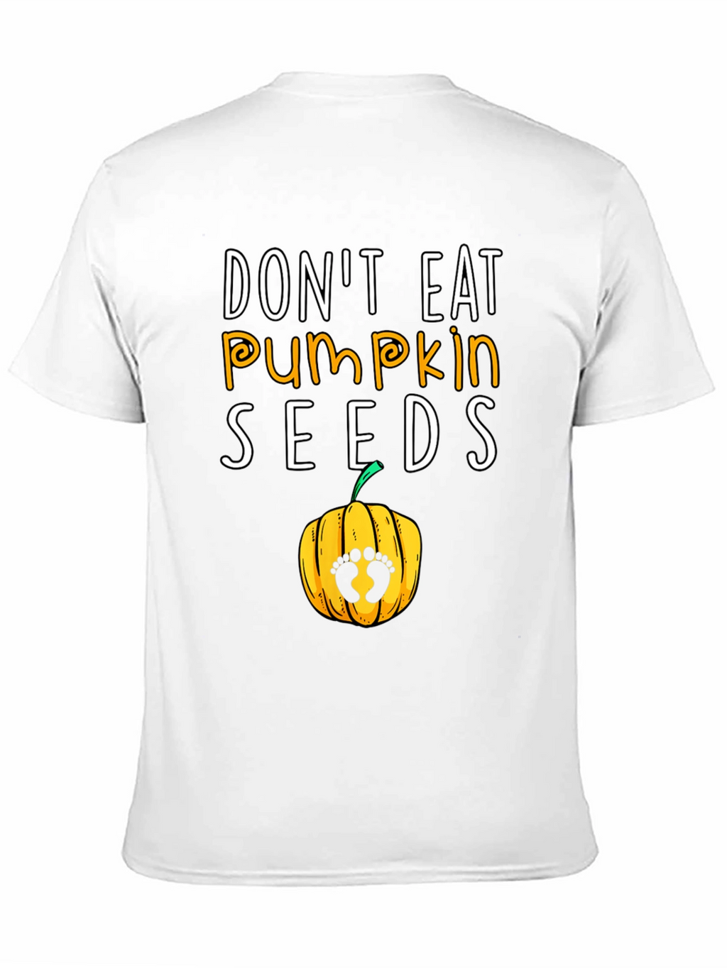 Dont Eat Pumpkin Seeds Pregnancy Tee