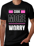 Cook More Worry Less Graphic Tee