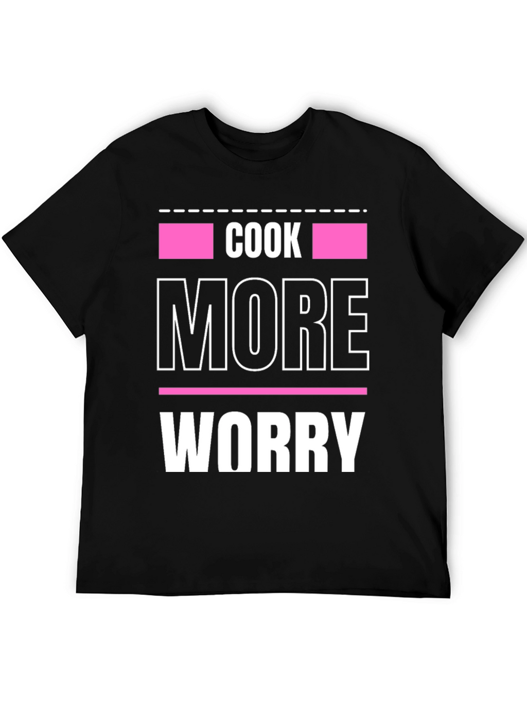 Cook More Worry Less Graphic Tee