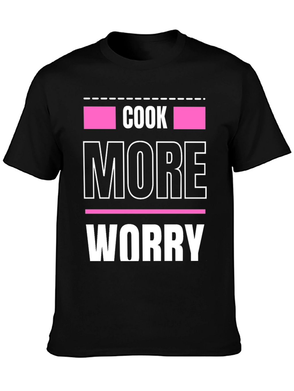 Cook More Worry Less Graphic Tee