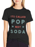 Its Called Pop Not Soda Funny Graphic Tee