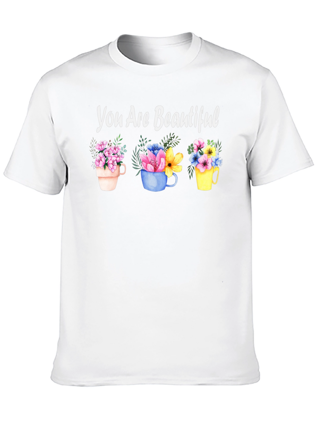 You Are Beautiful Floral Mug T-Shirt