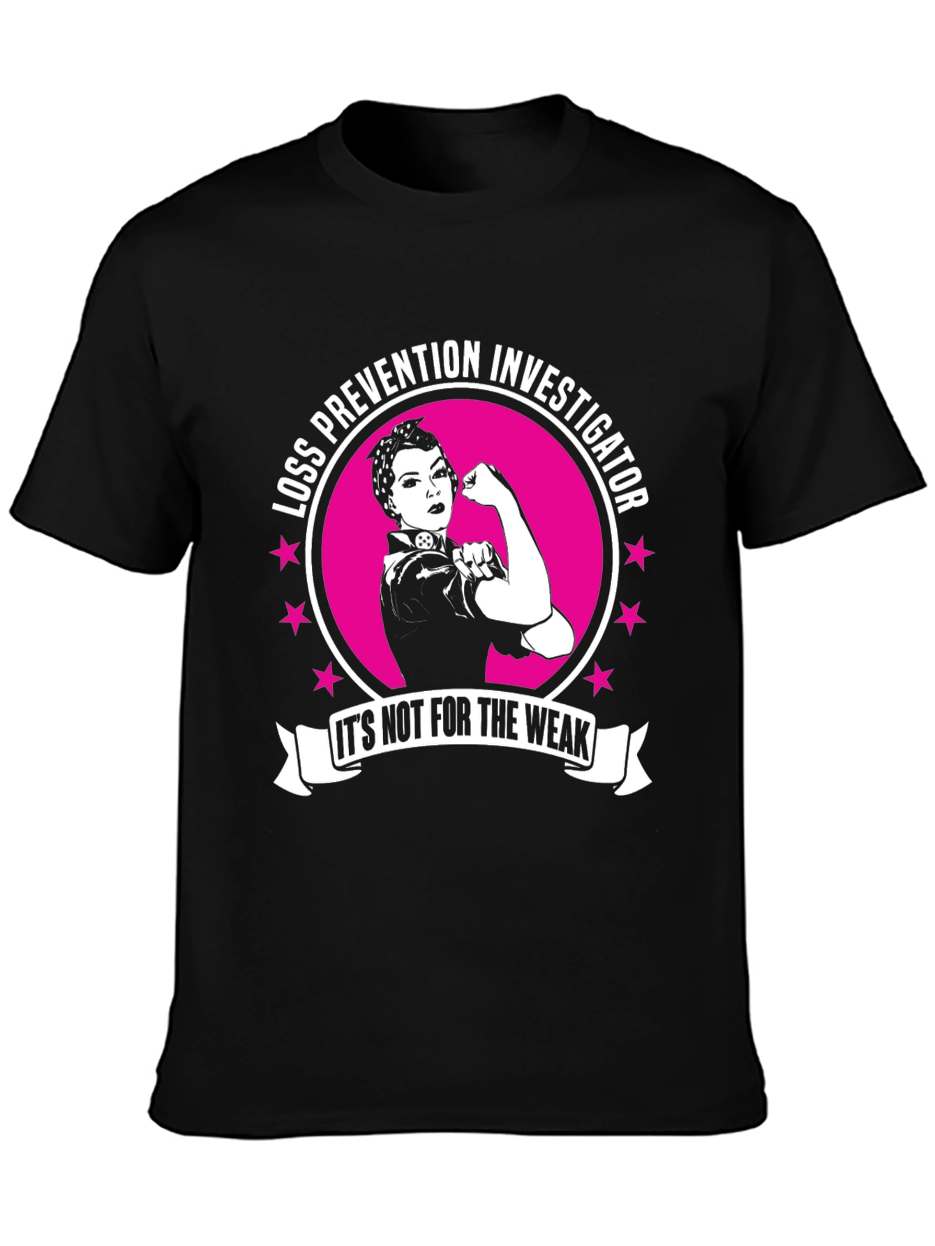 Loss Prevention Investigator - Its Not For The Weak - T-Shirt
