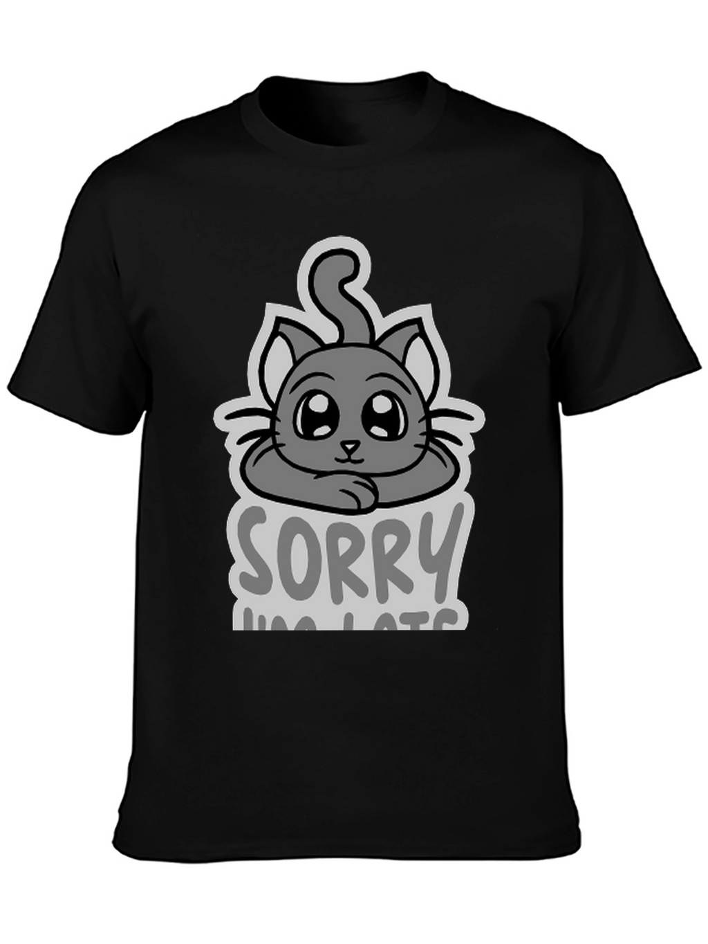 Sorry Im Late Cat T-Shirt