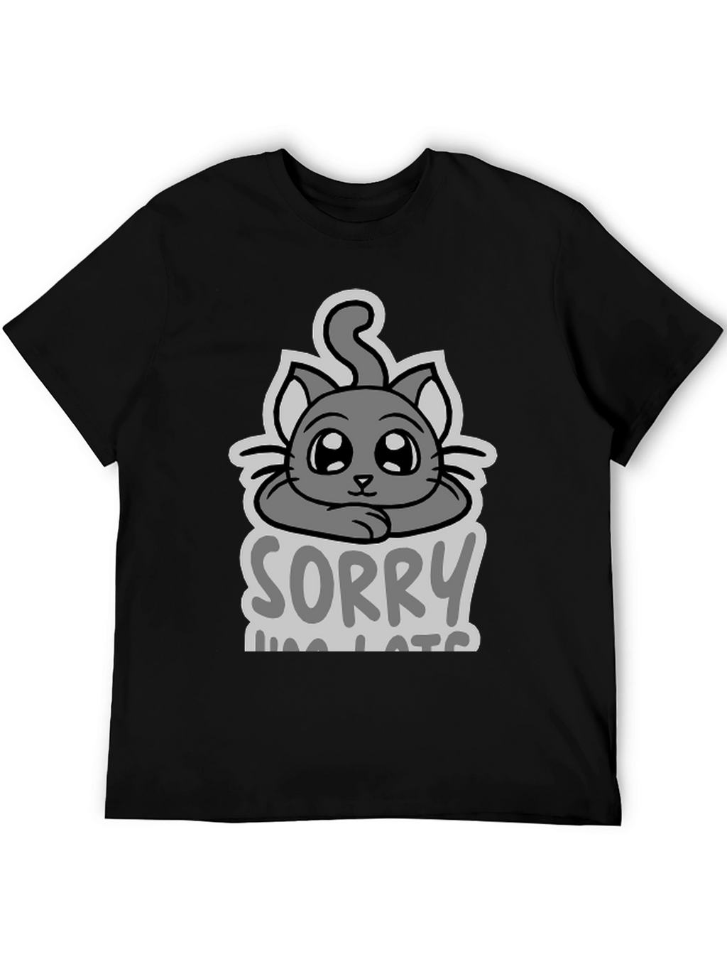 Sorry Im Late Cat T-Shirt
