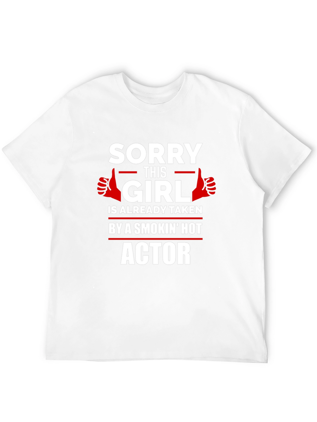 Sorry This Girl Is Taken Actor T-Shirt