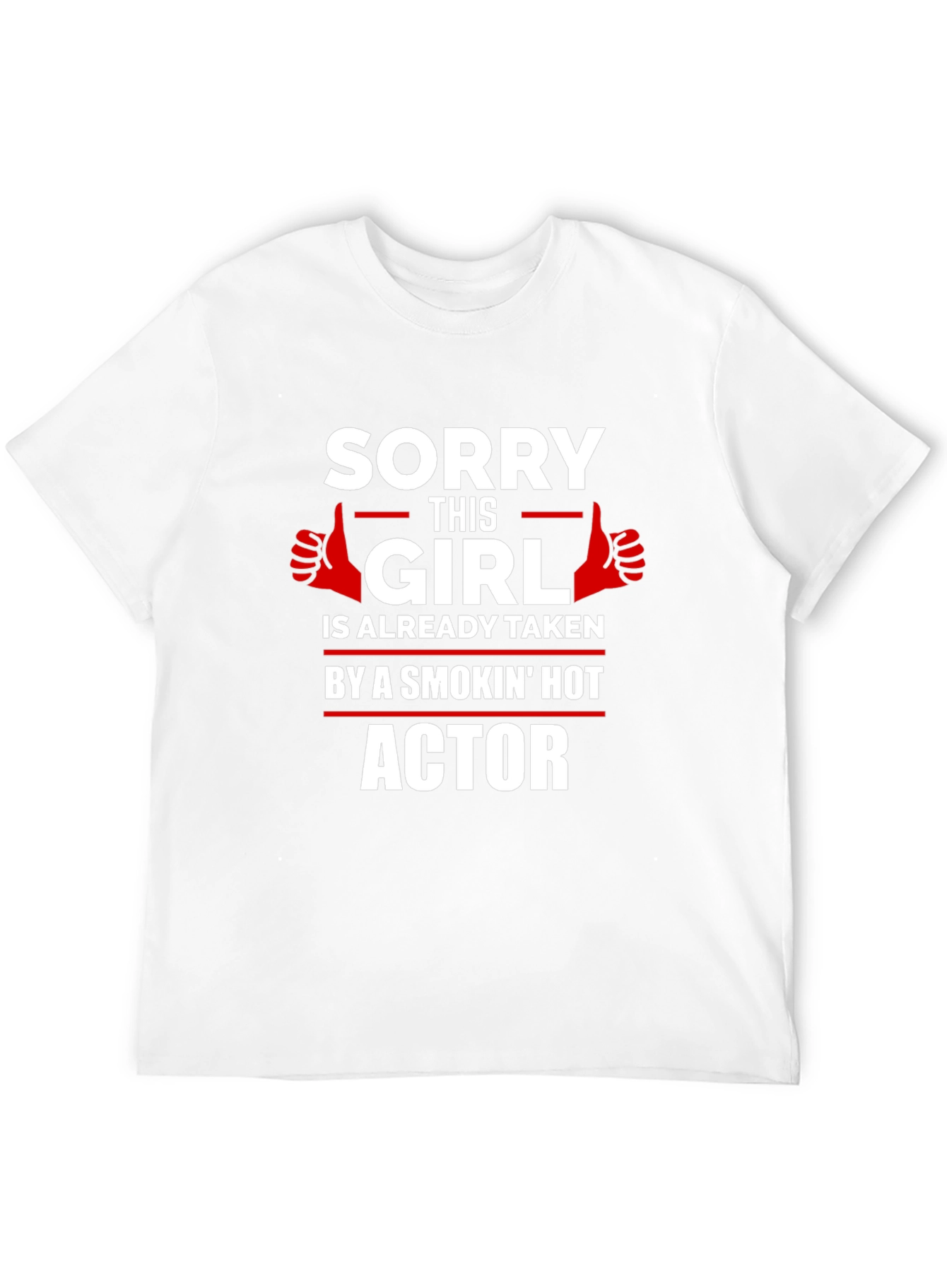 Sorry This Girl Is Taken Actor T-Shirt