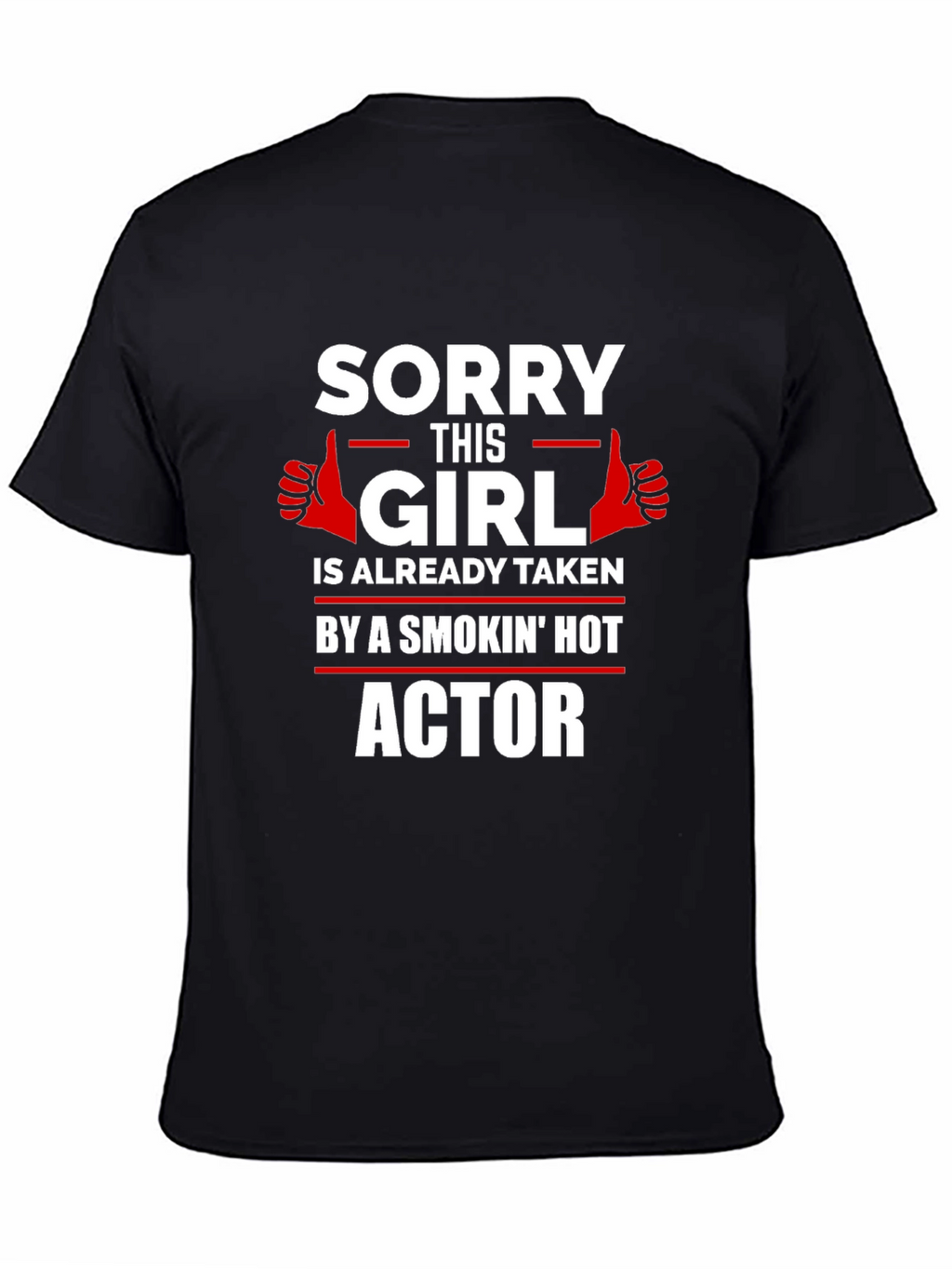 Sorry This Girl Is Taken Actor T-Shirt