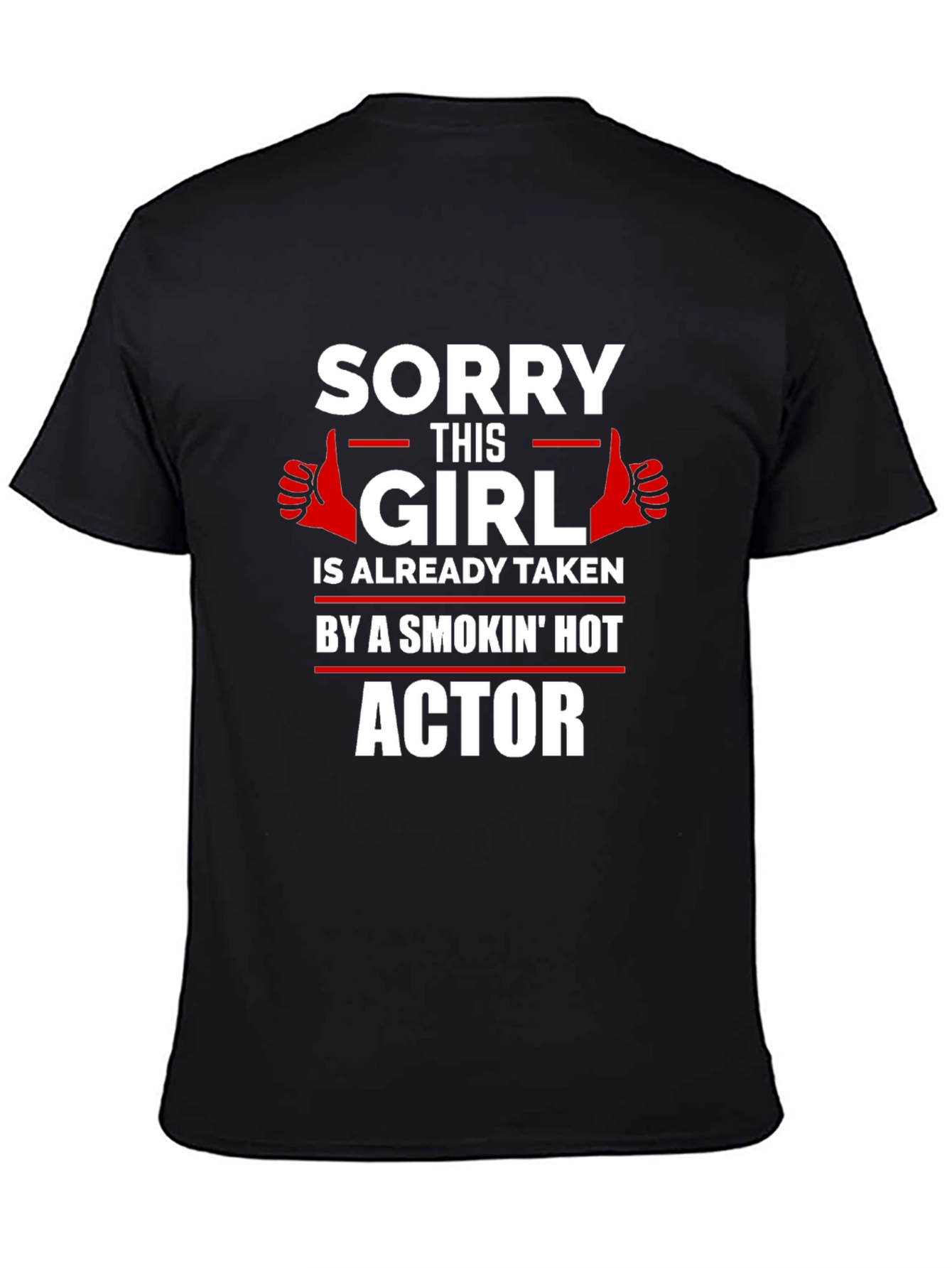 Sorry This Girl Is Taken Actor T-Shirt