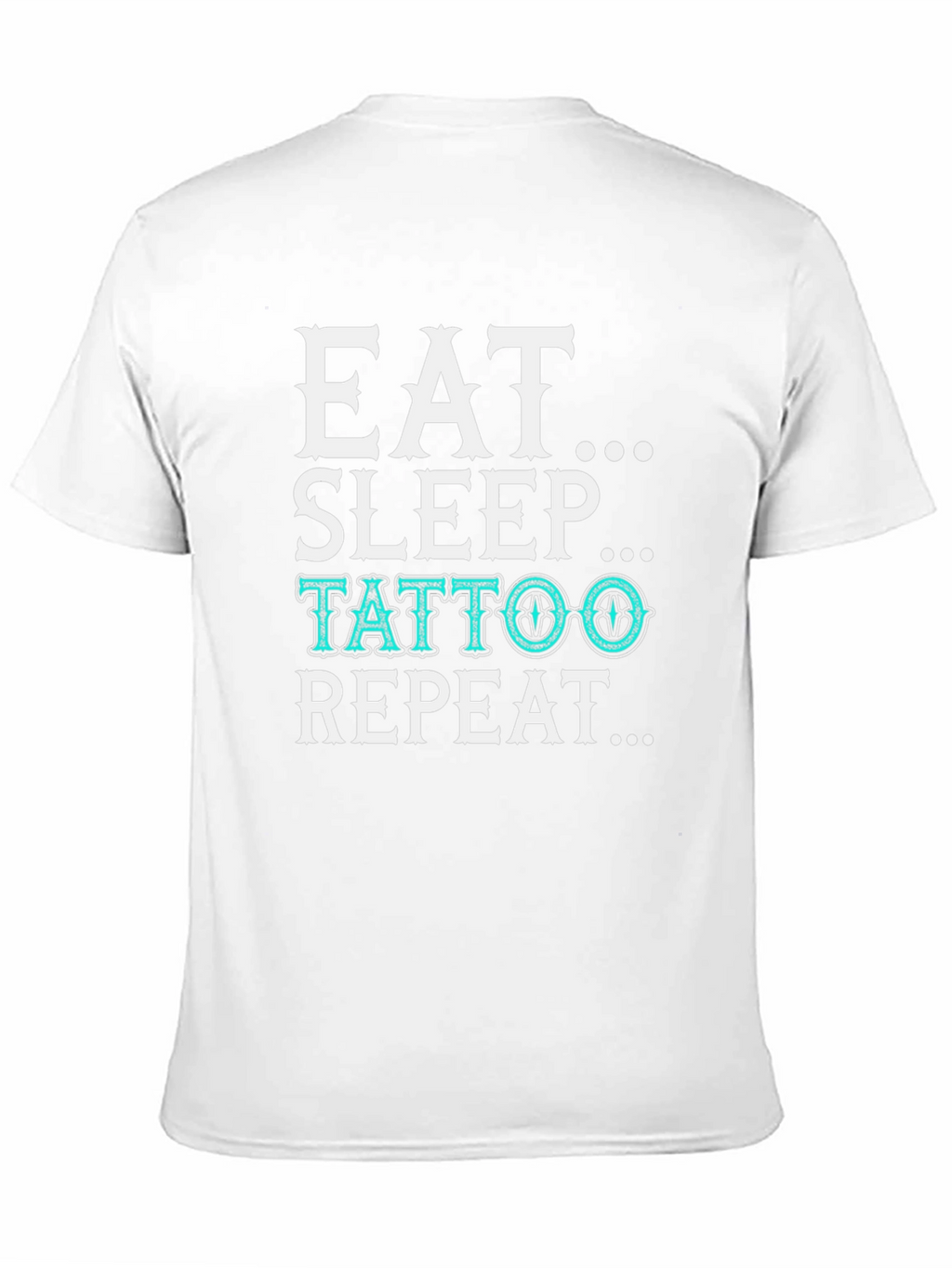Eat Sleep Tattoo Repeat Graphic T-Shirt