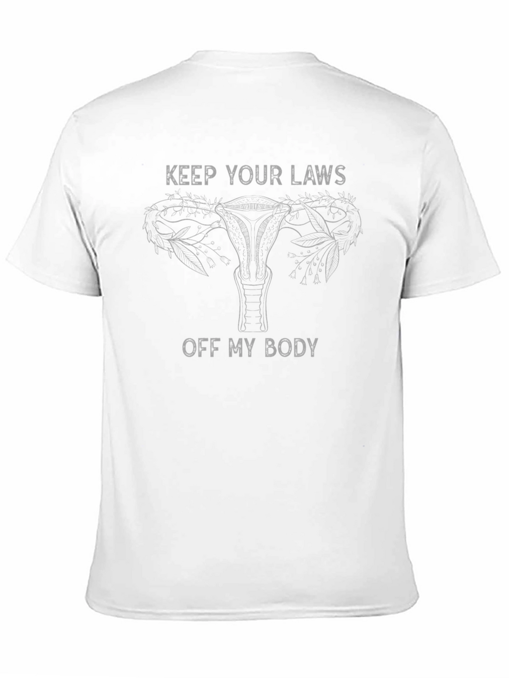 Feminist Keep Your Laws Off Graphic Tee
