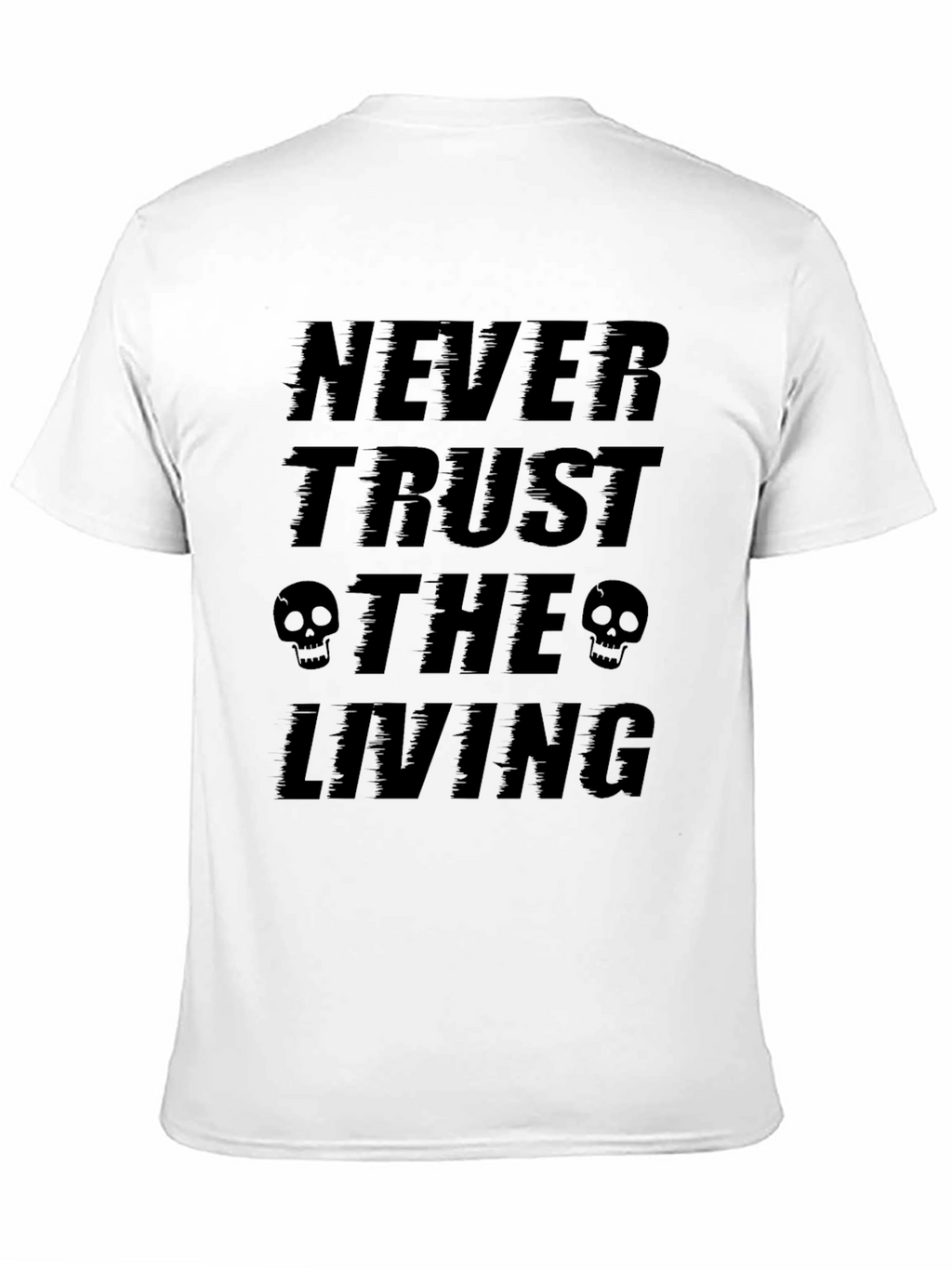 Never Trust the Living Graphic Tee