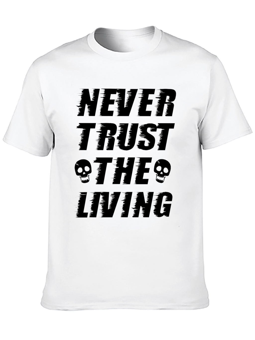 Never Trust the Living Graphic Tee